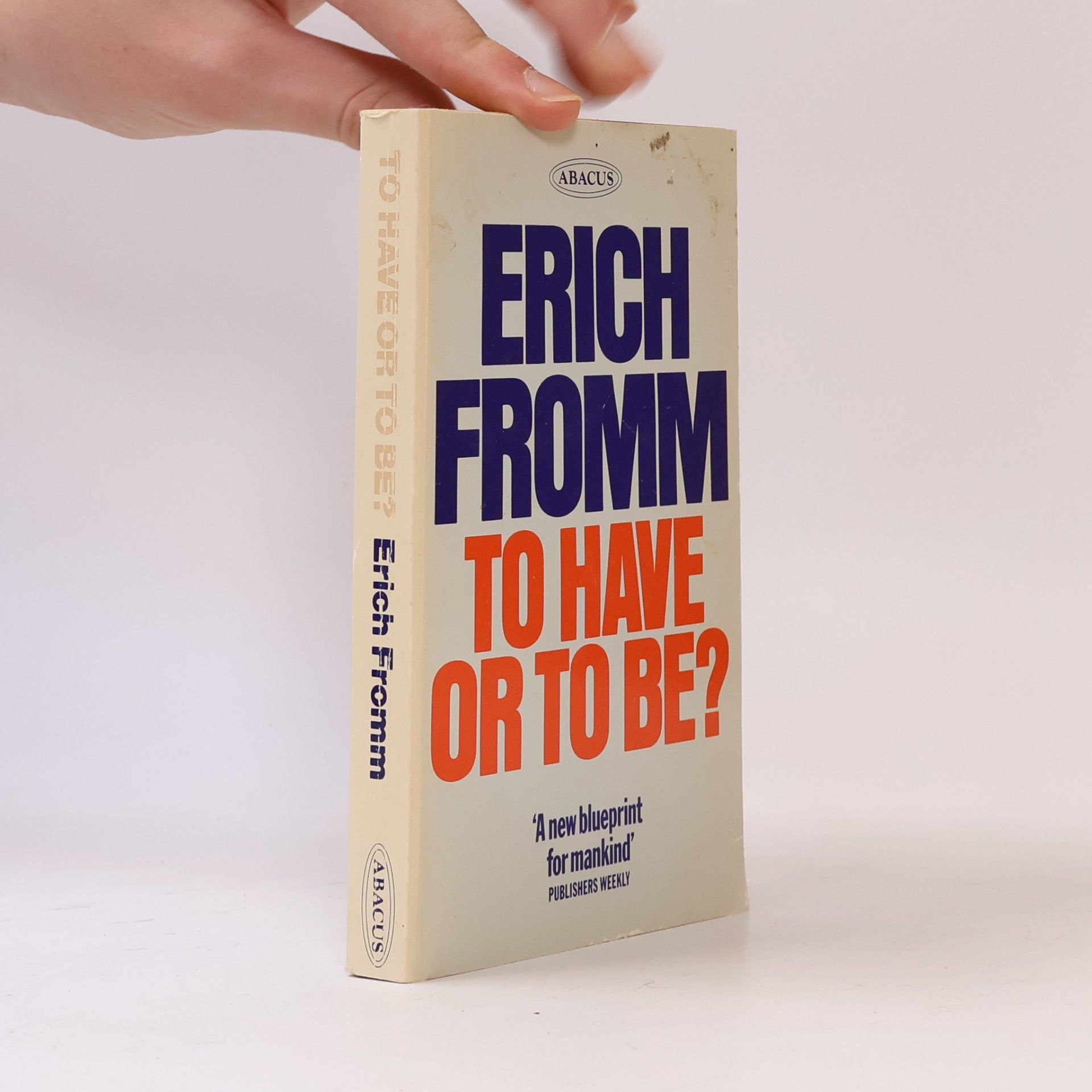 Erich Fromm To Have Or to Be?
