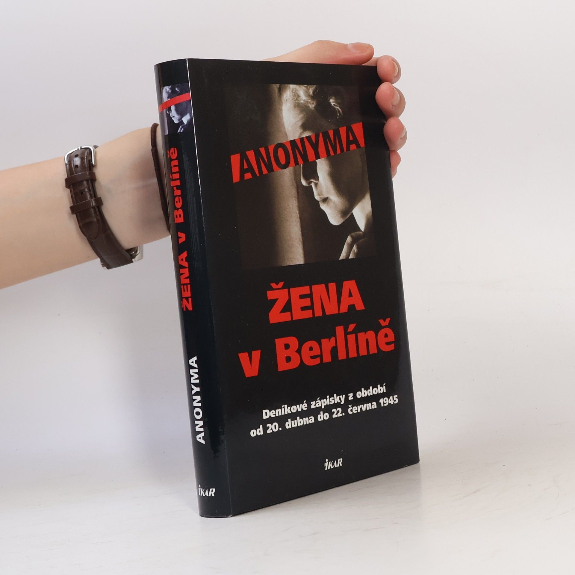 Anonyma Žena v Berlíně. Deníkové zápisky z období od 20. dubna do 22. června 1945