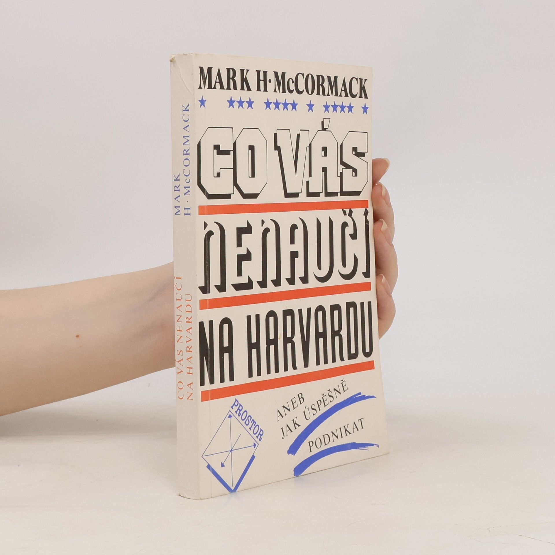 Mark H. McCormack Co vás nenaučí na Harvardu aneb Jak úspěšně podnikat