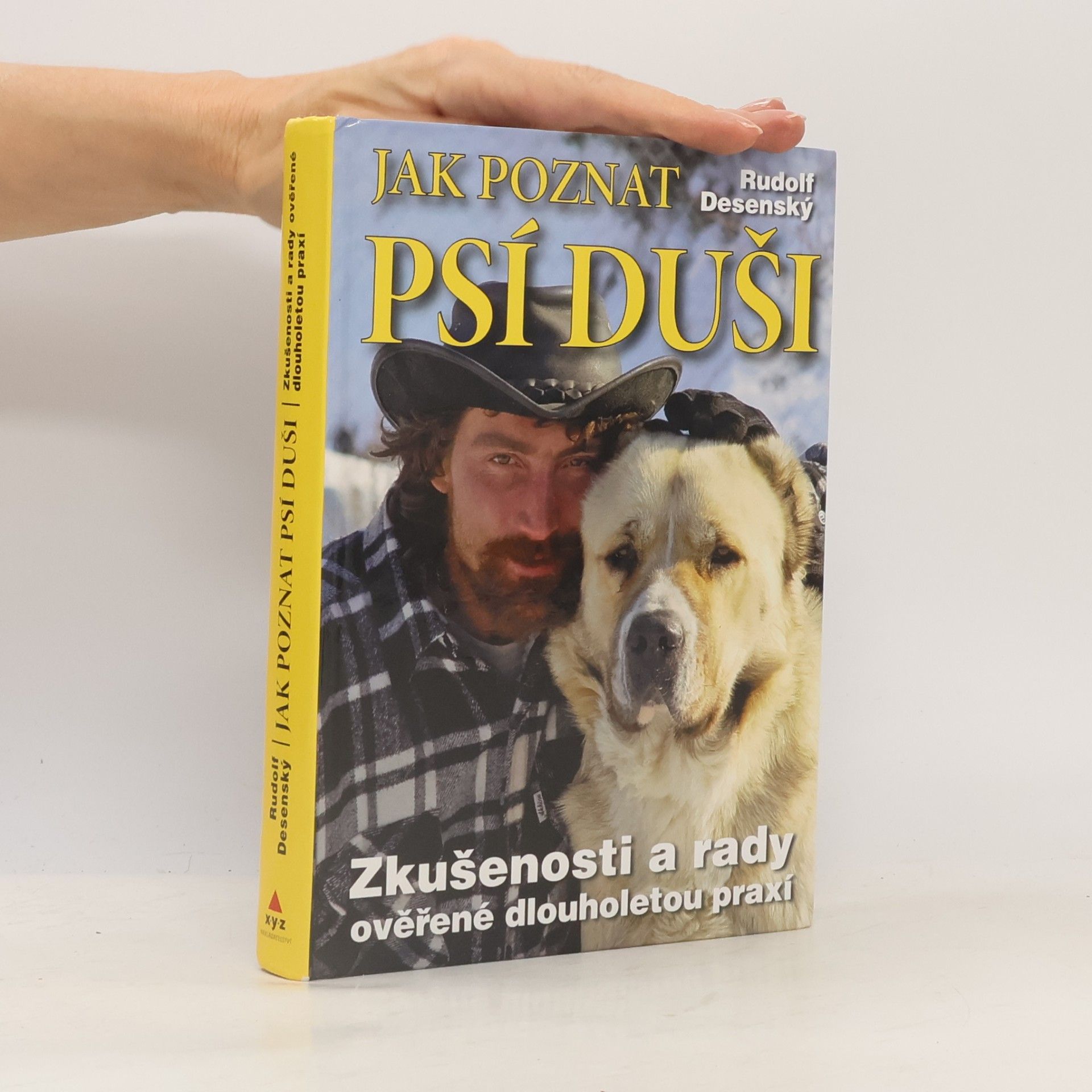 Rudolf Desenský Jak poznat psí duši: Zkušenosti a rady ověřené dlouholetou praxí