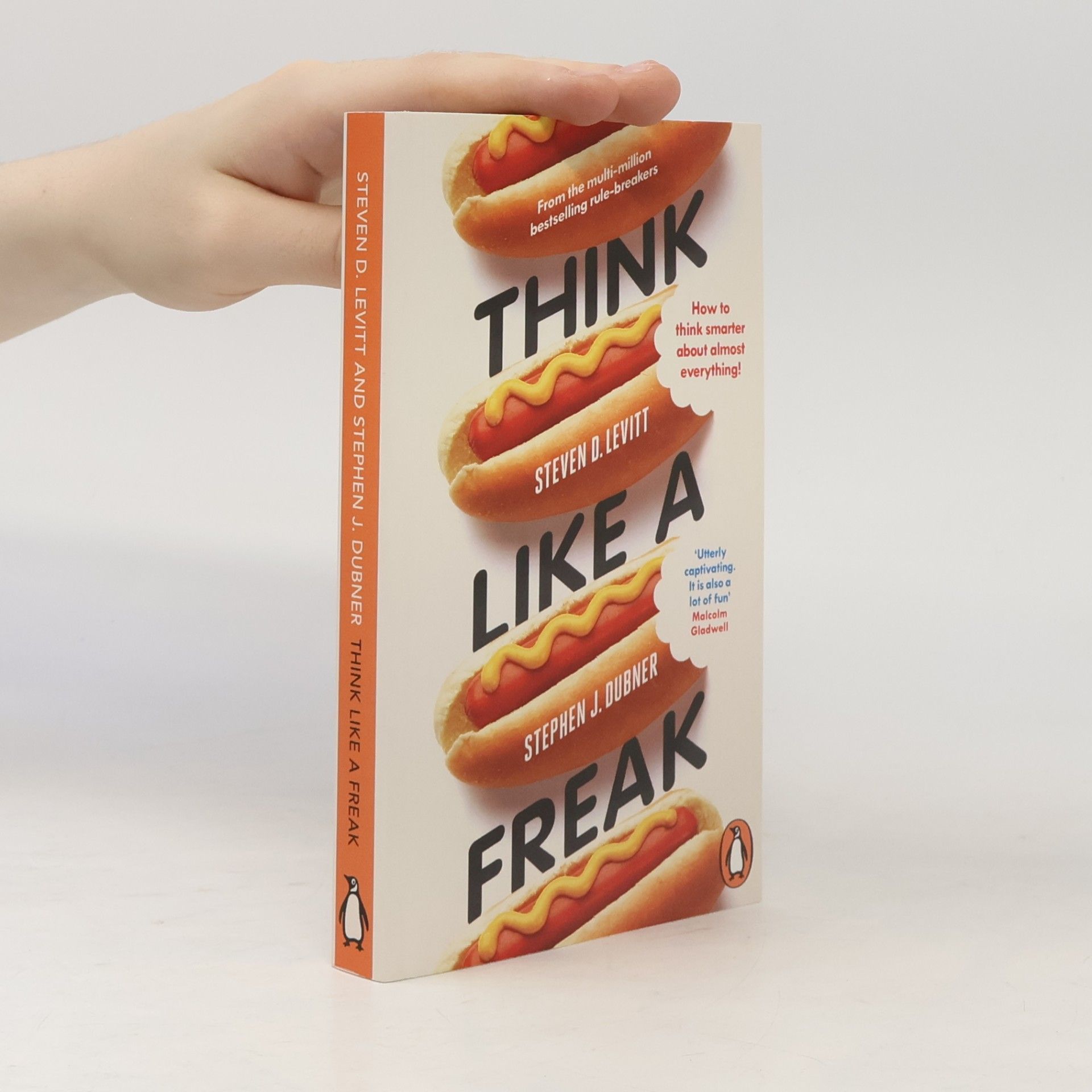 Steven D. Levitt Think like a freak : how to think smarter about almost everything