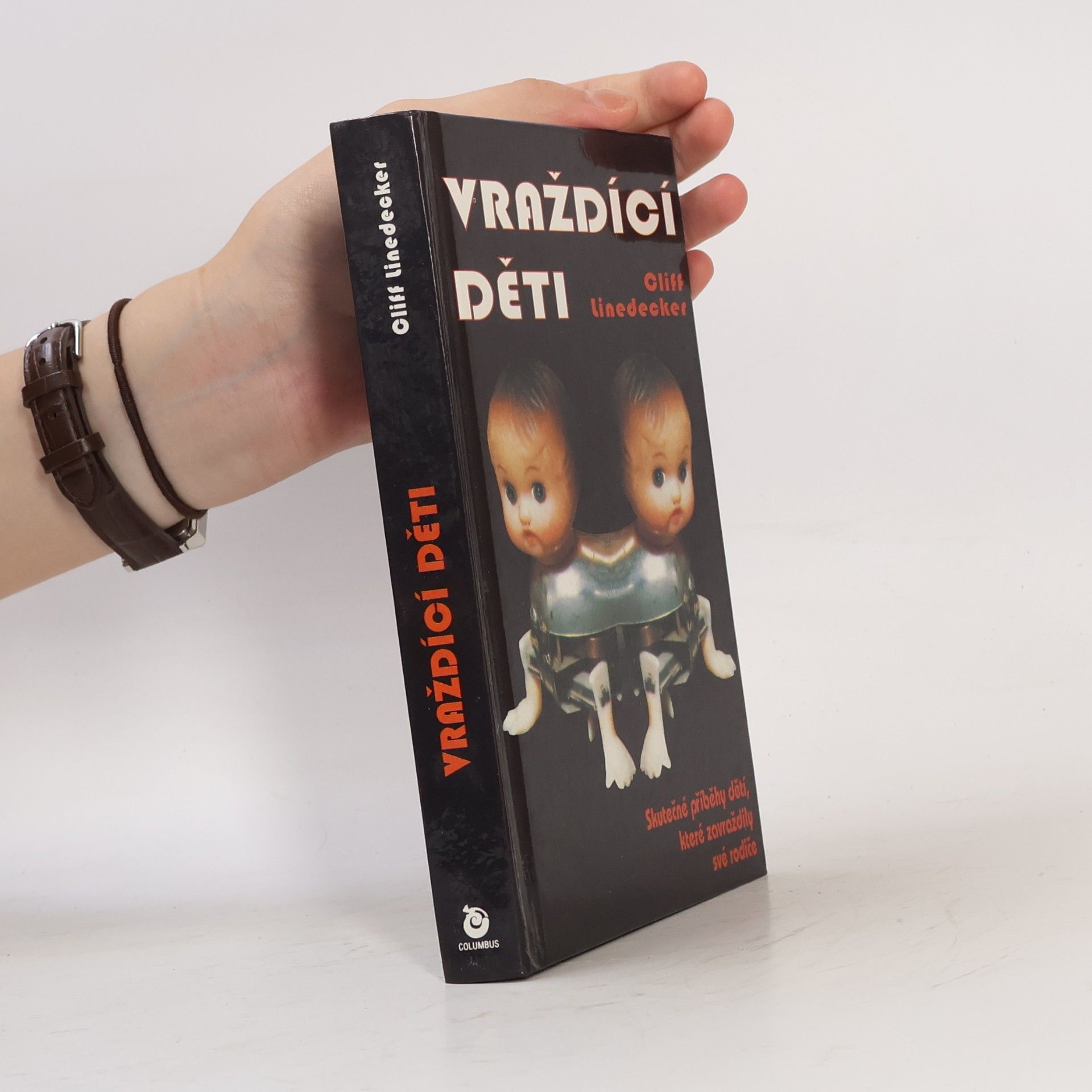 Cliff Linedecker Vraždící děti. Skutečné příběhy dětí, které zavraždily své rodiče