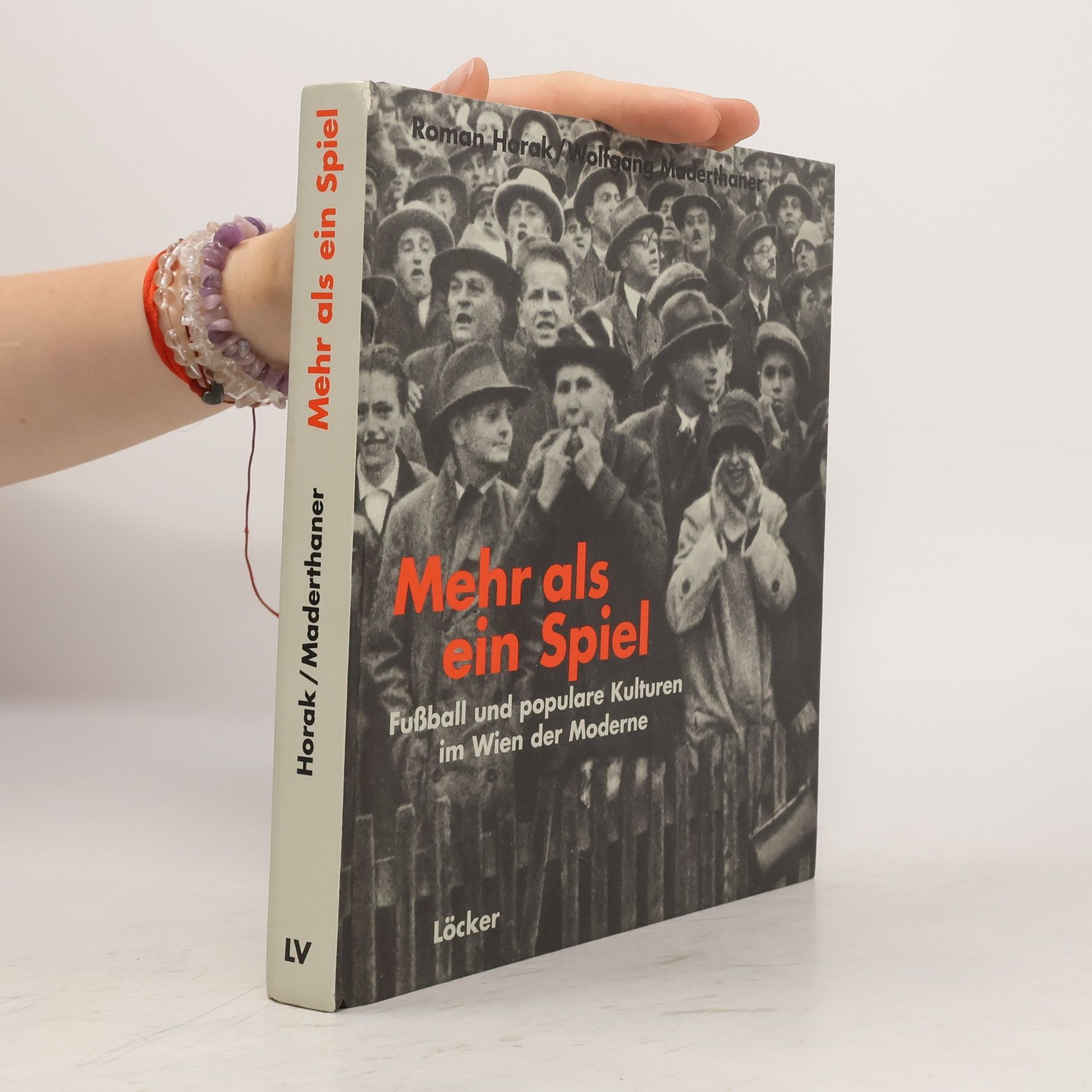 Mehr als ein Spiel : Fußball und populare Kulturen im Wien der Moderne