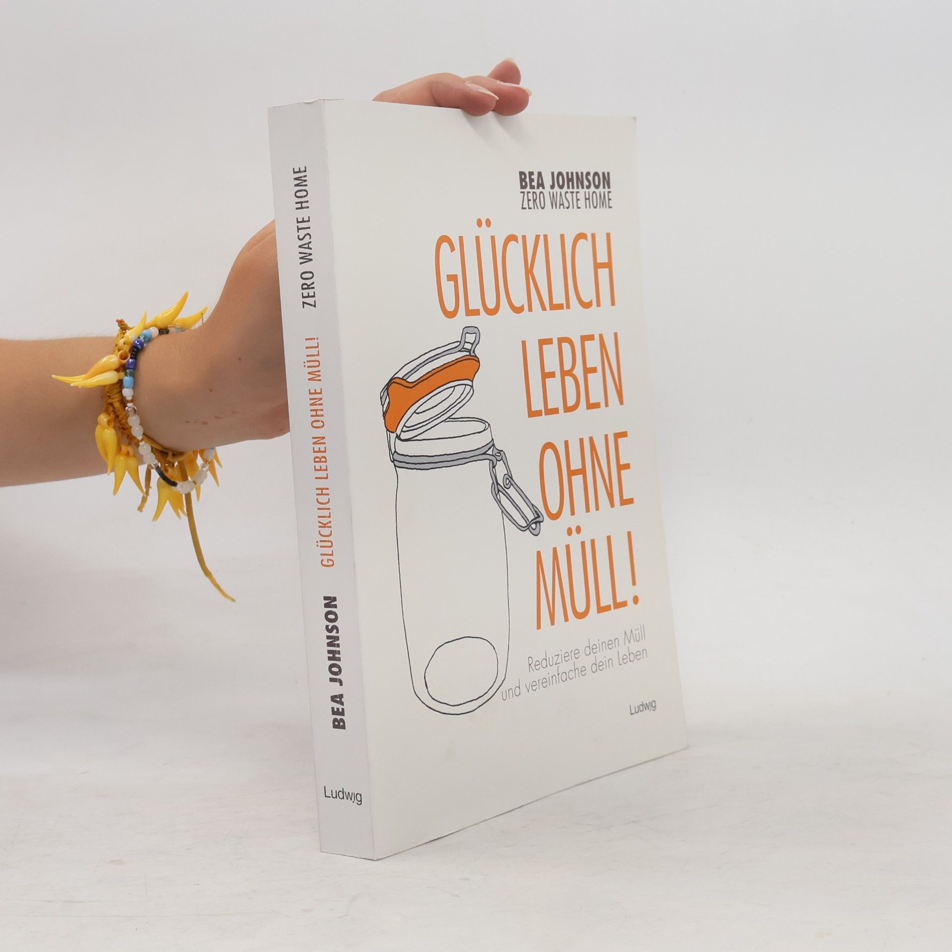 Béa Johnson Glücklich leben ohne Müll!