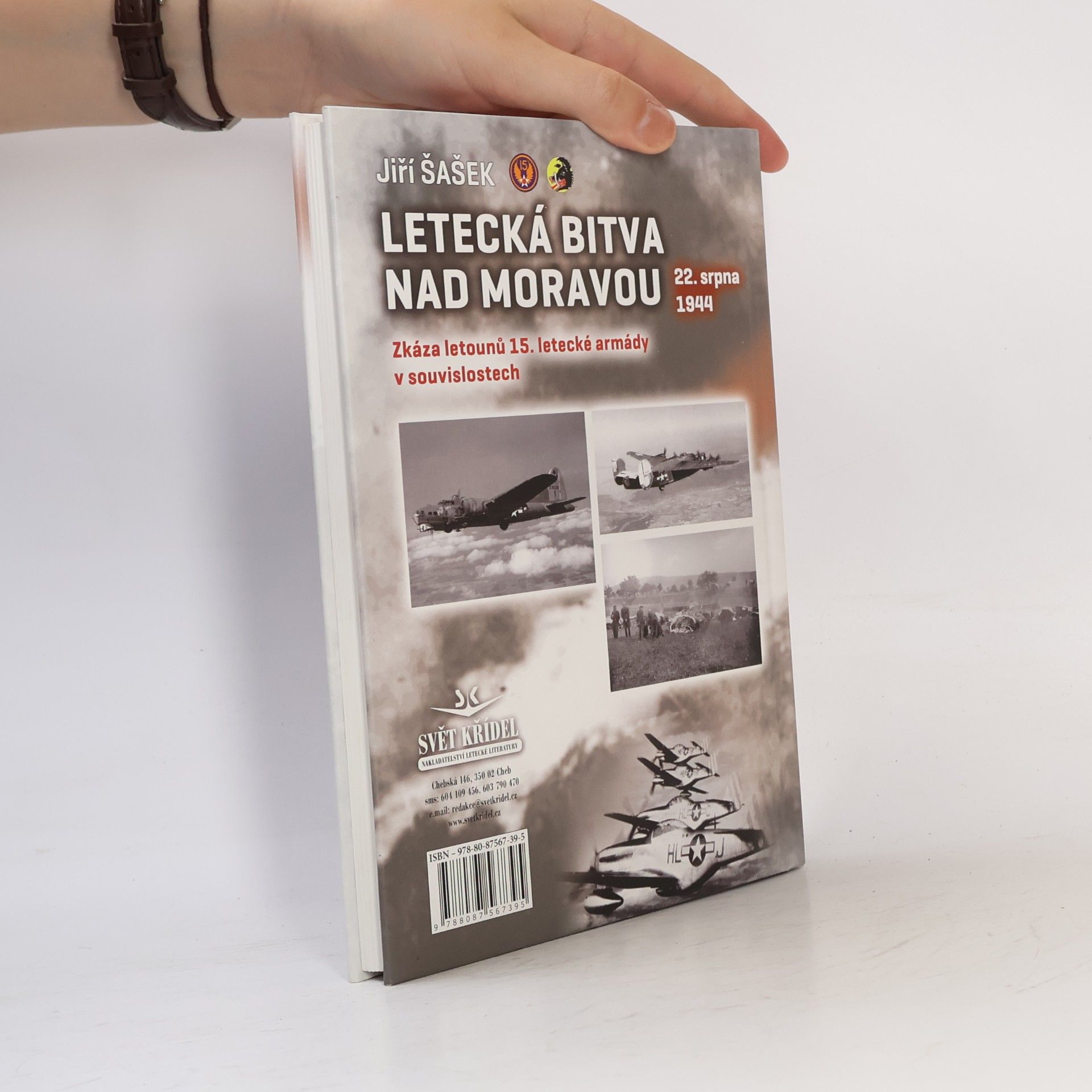 Jiří Šašek Letecká bitva nad Moravou 22. srpna 1944 : zkáza letounů 15. letecké armády v souvislostech
