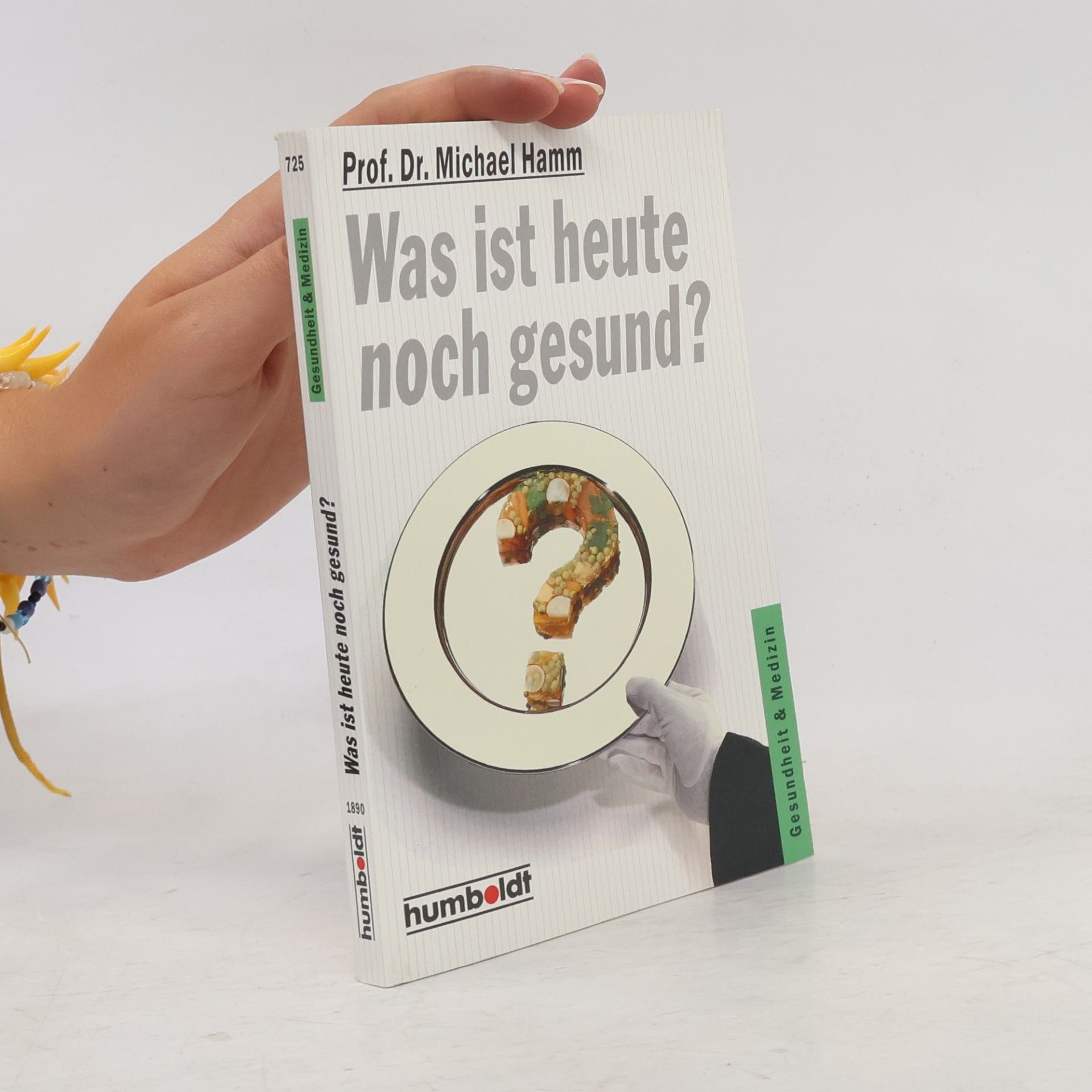 Prof. Dr. Troph. Michael Hamm Was ist heute noch gesund?