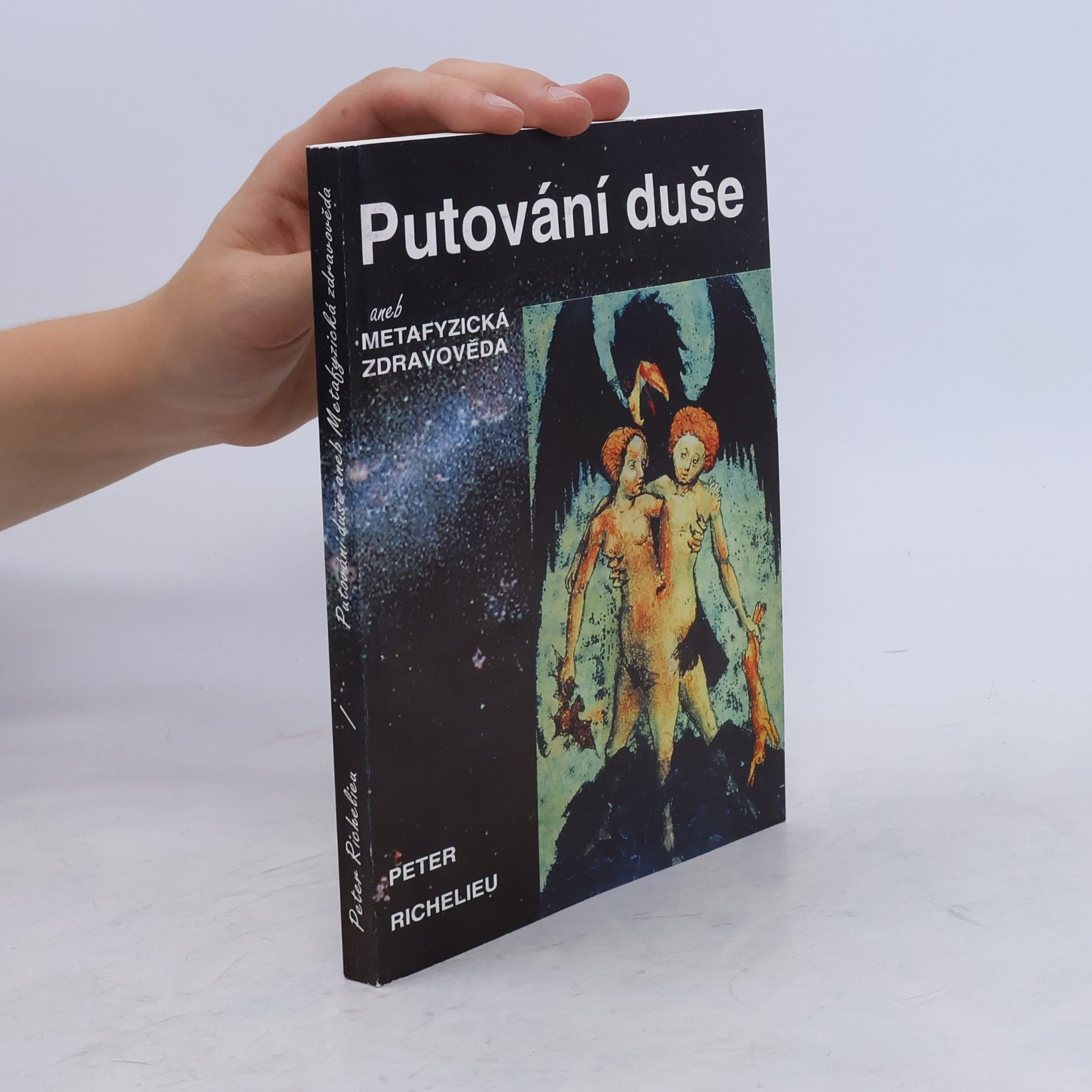 Peter Richelieu Putování duše aneb metafyzická zdravověda mnohostranná příroda