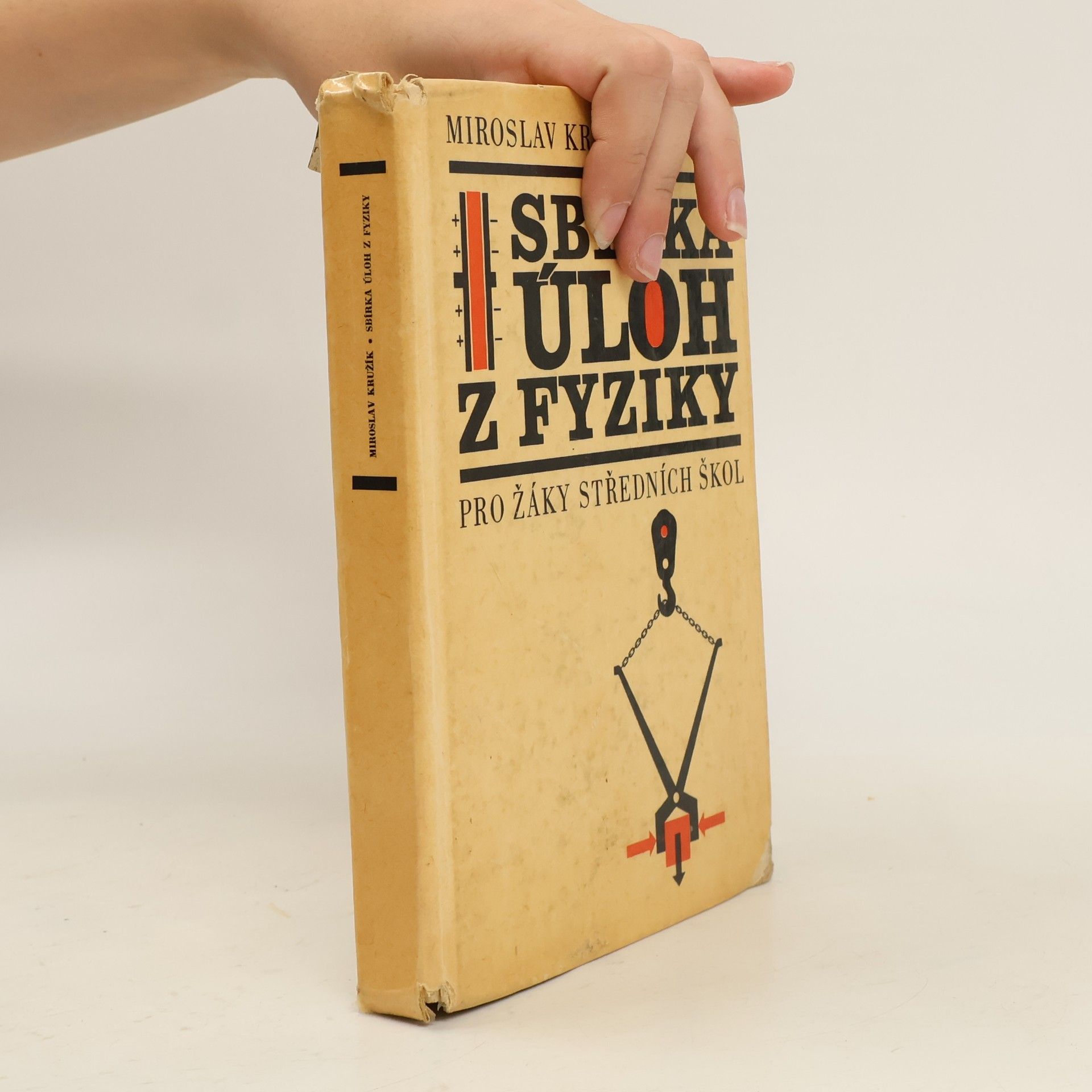 Miroslav Kružík Sbírka úloh z fyziky: Pro žáky středních škol