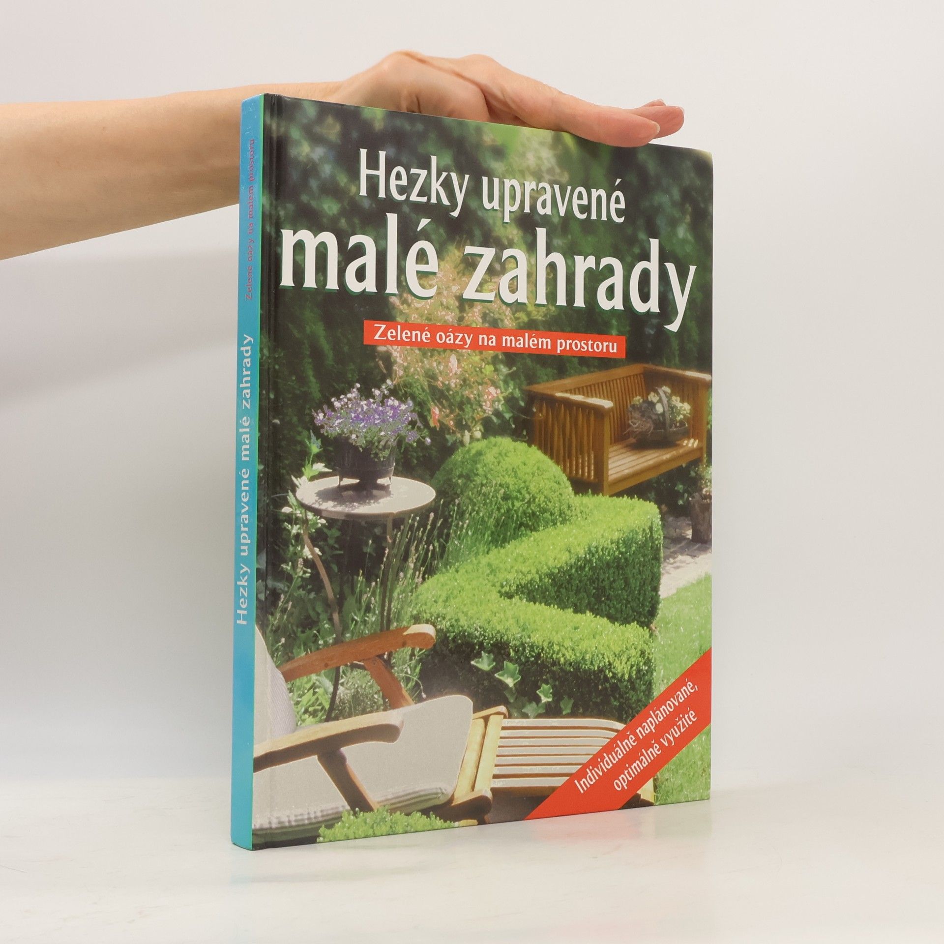 Autorenkollektiv Hezky upravené malé zahrady. Zelené oázy na malém prostoru