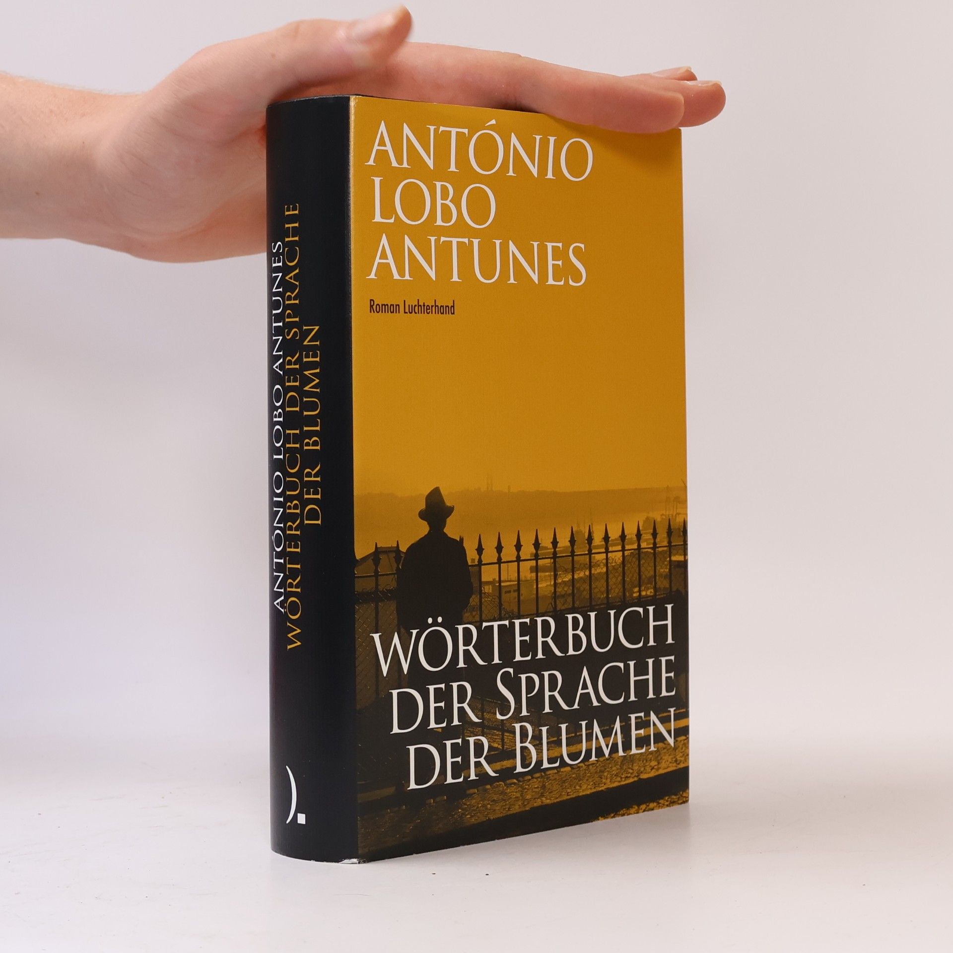 António Lobo Antunes Wörterbuch der Sprache der Blumen