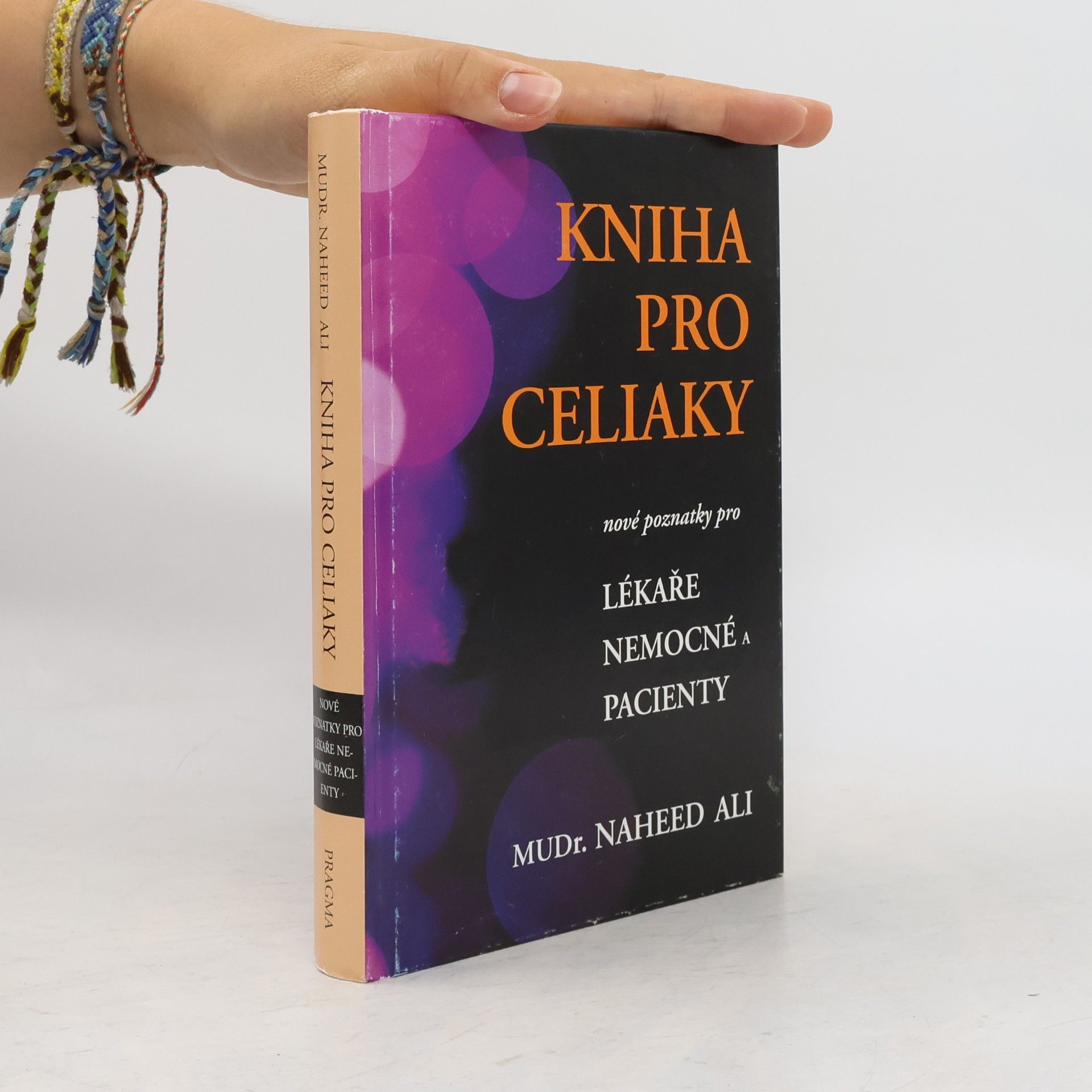 Naheed Ali Kniha pro celiaky - Nové poznatky pro lékaře, nemocné a pacienty