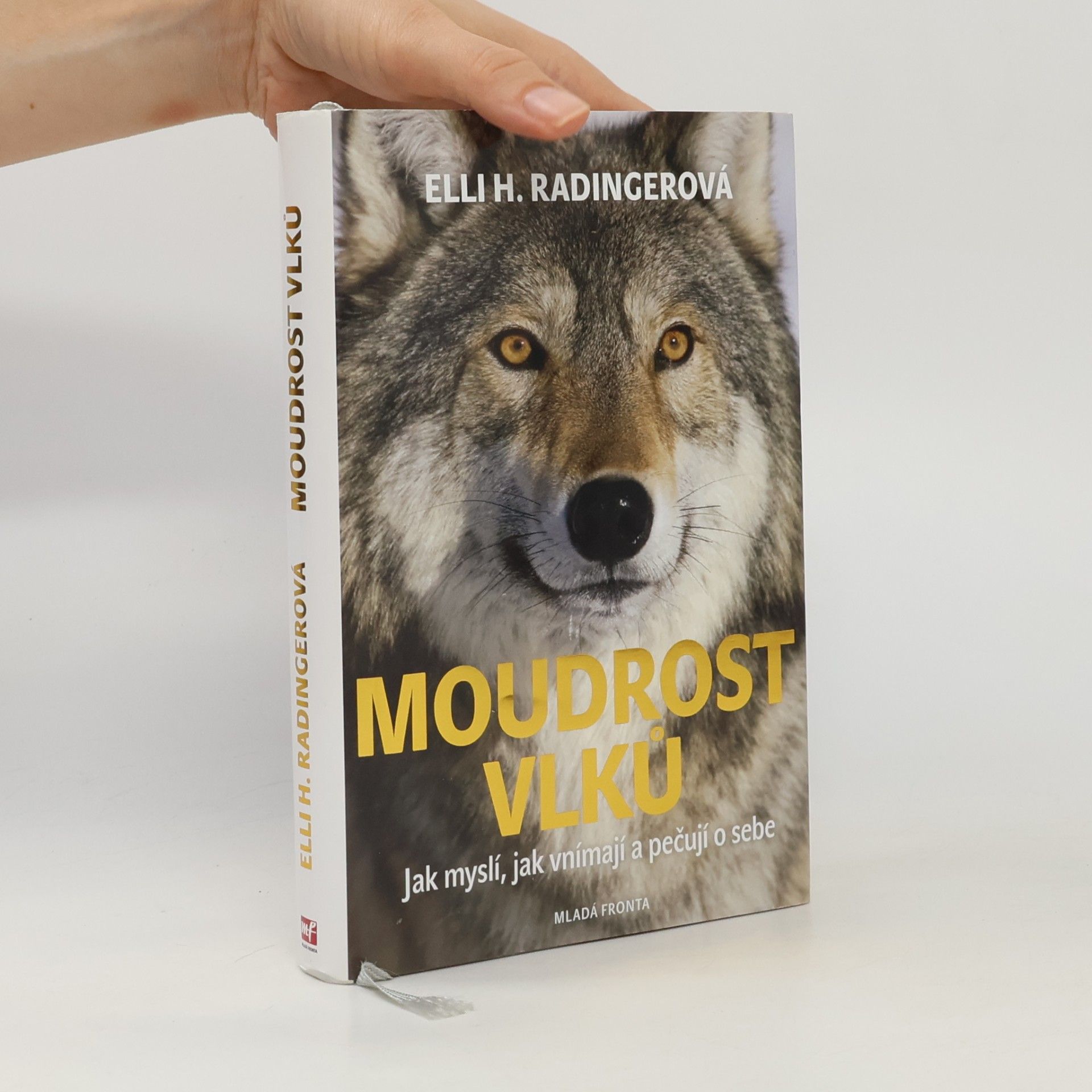 Elli H. Radinger Moudrost vlků. Jak myslí, jak vnímají a pečují o sebe