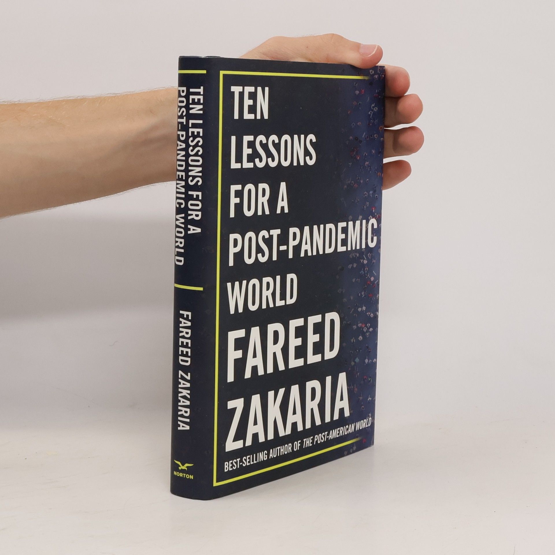 Fareed Zakaria Ten lessons for a post-pandemic world