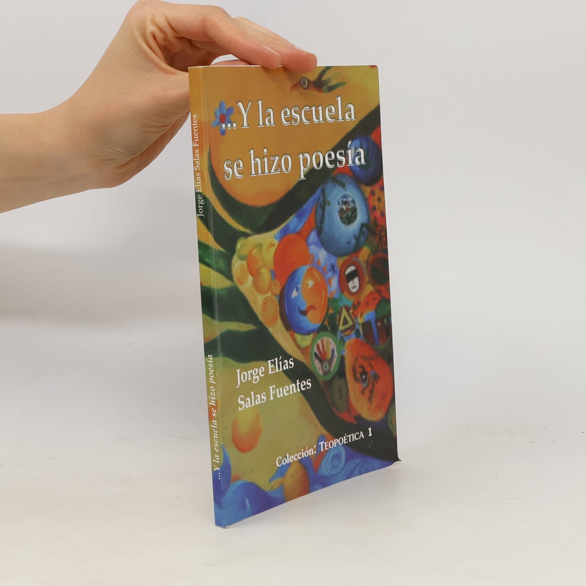 Jorge Elías Salas Fuentes ...Y la escuela se hizo poesía 1