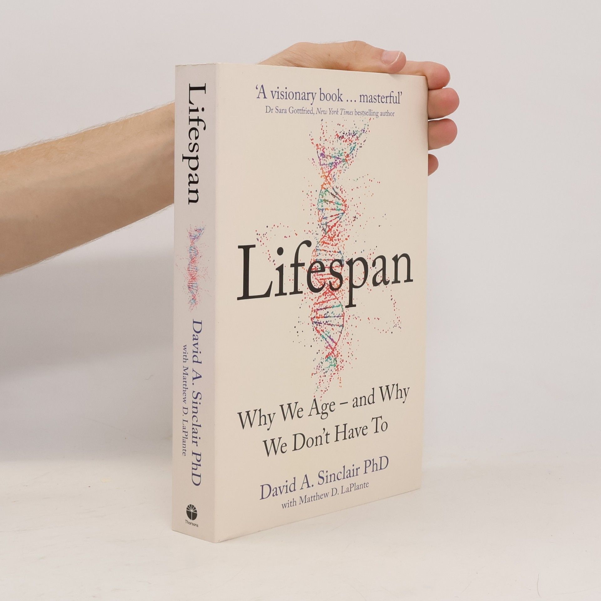 David A. Sinclair Lifespan : the revolutionary science of why we age - and why we don't have to