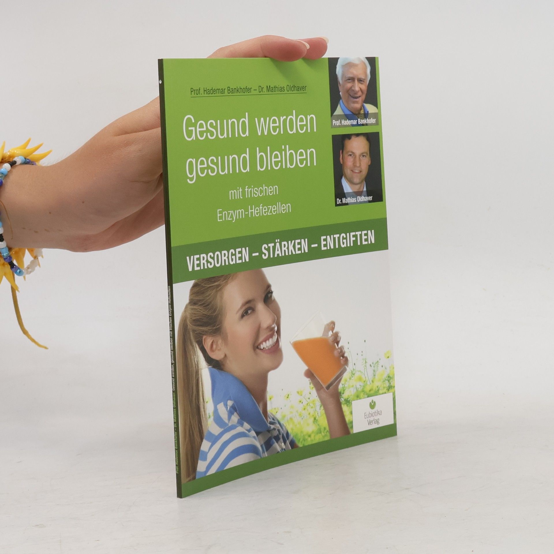 Mathias Oldhaver Gesund werden, gesund bleiben mit frischen Enzym-Hefezellen