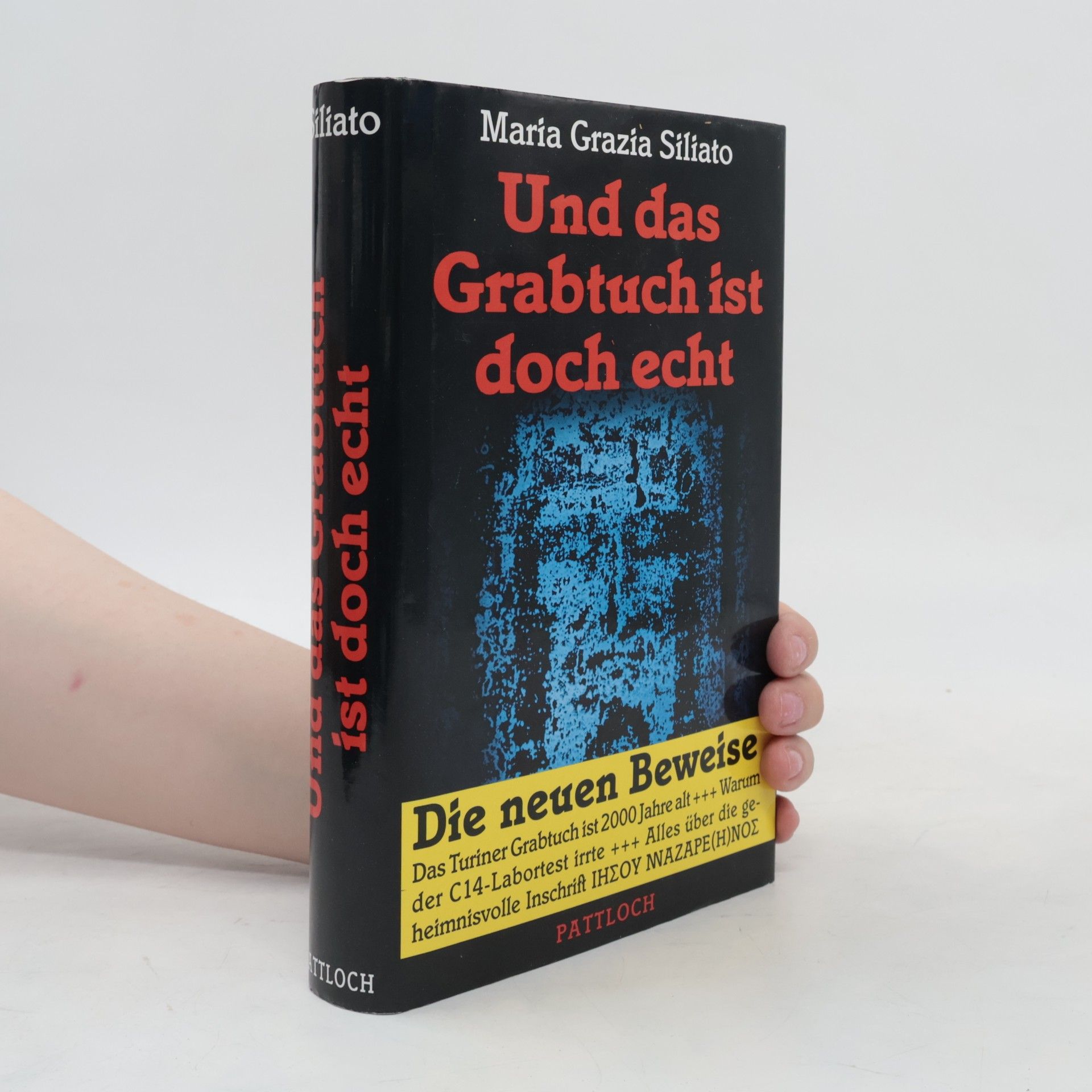 Maria Grazia Siliato Und das Grabtuch ist doch echt