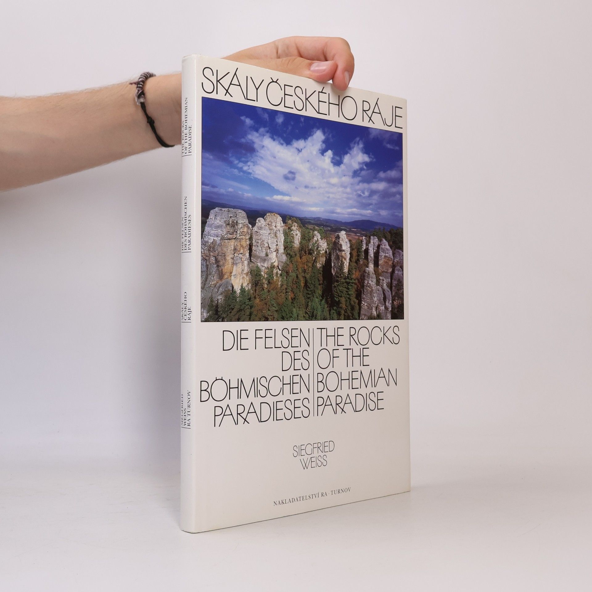Siegfried Weiss Skály Českého ráje = Die Felsen des Böhmischen Paradieses = The Rocks of the Bohemian paradise