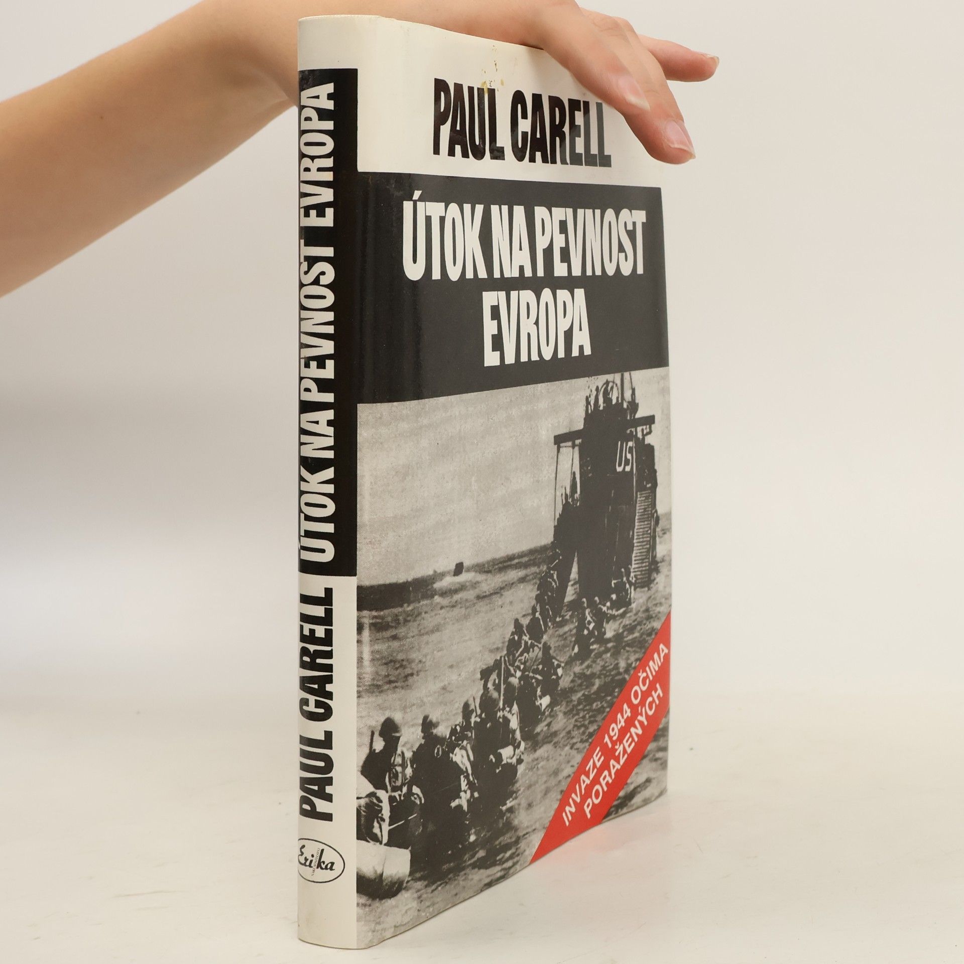 Paul Carell Útok na pevnost Evropa: Invaze 1944 očima poražených