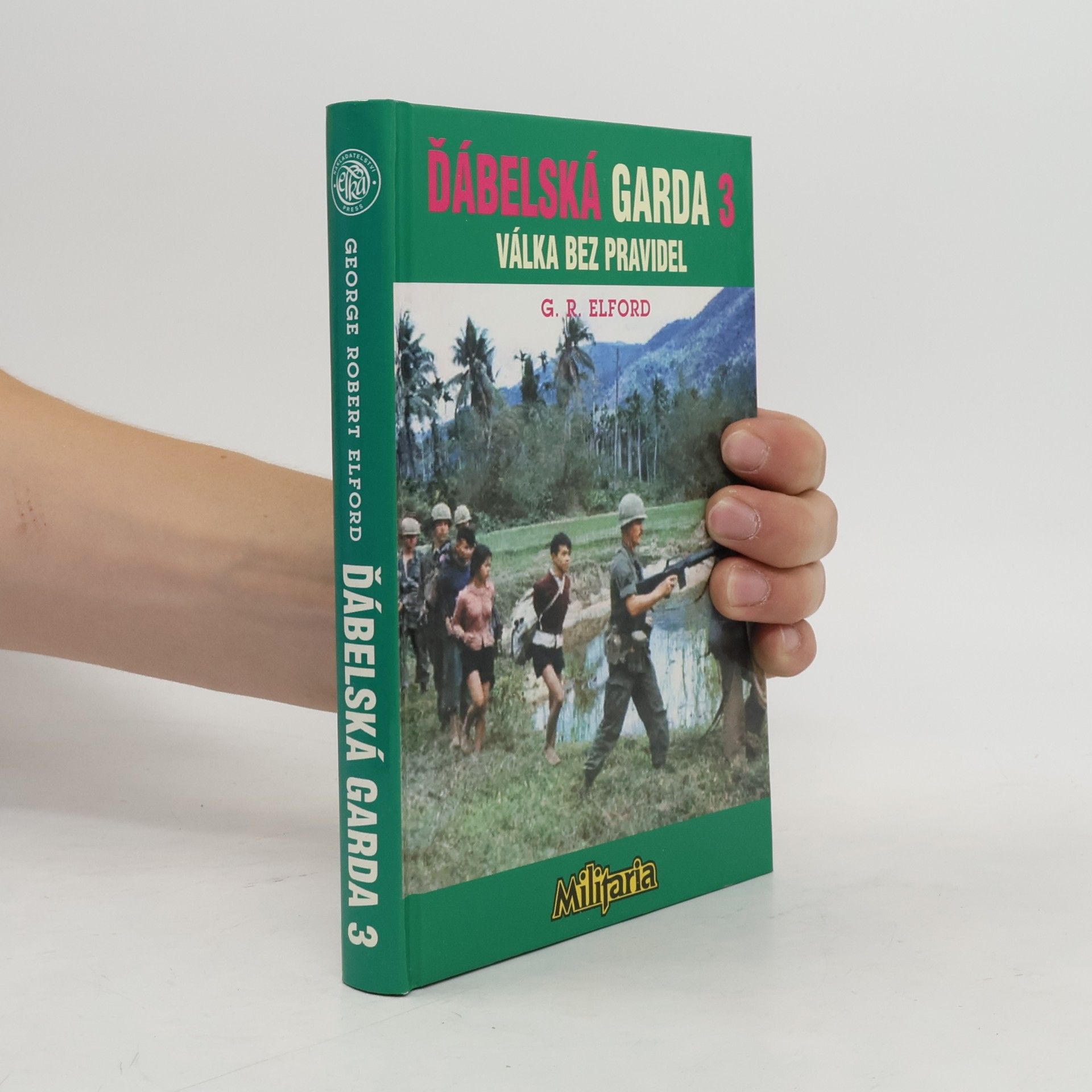 George Robert Elford Ďábelská garda III. Válka bez pravidel