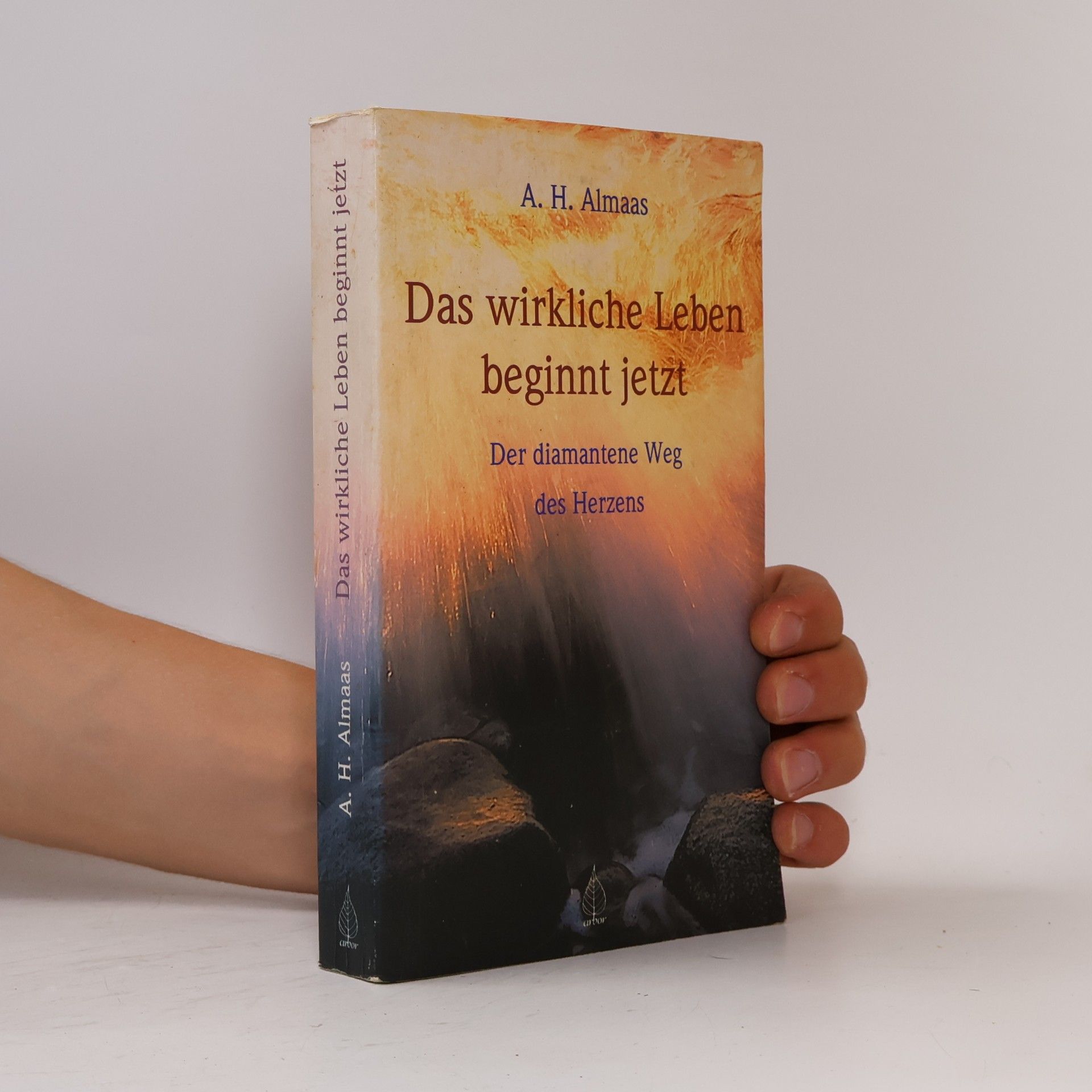 A. H. Almaas Das wirkliche Leben beginnt jetzt