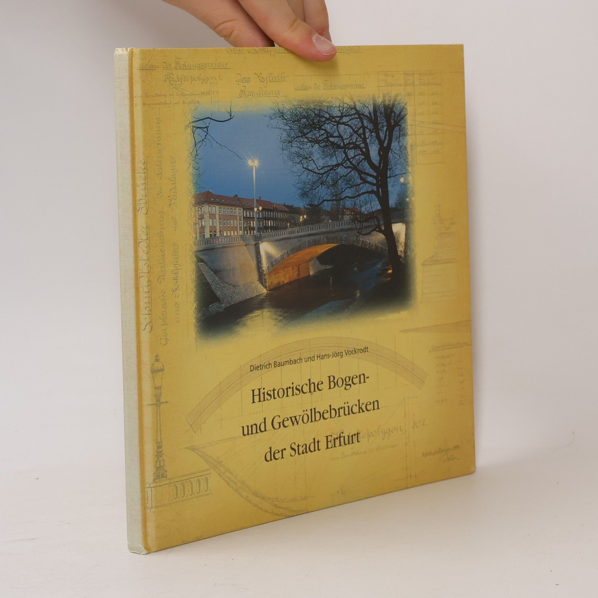 Dietrich Baumbach Historische Bogen- und Gewölbebrücken der Stadt Erfurt