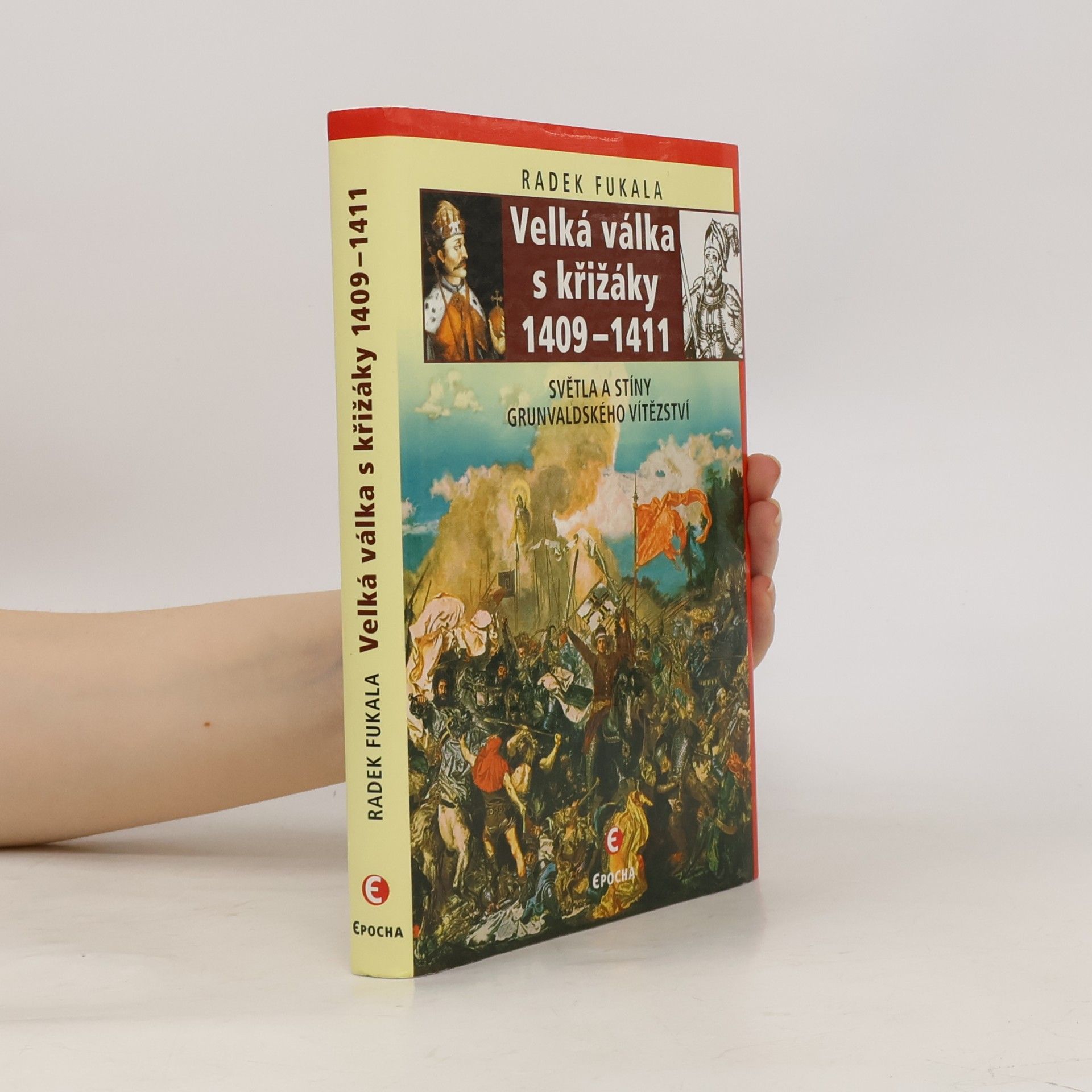 Radek Fukala Velká válka s křižáky 1409-1411. Světla a stíny grunvaldského vítězství