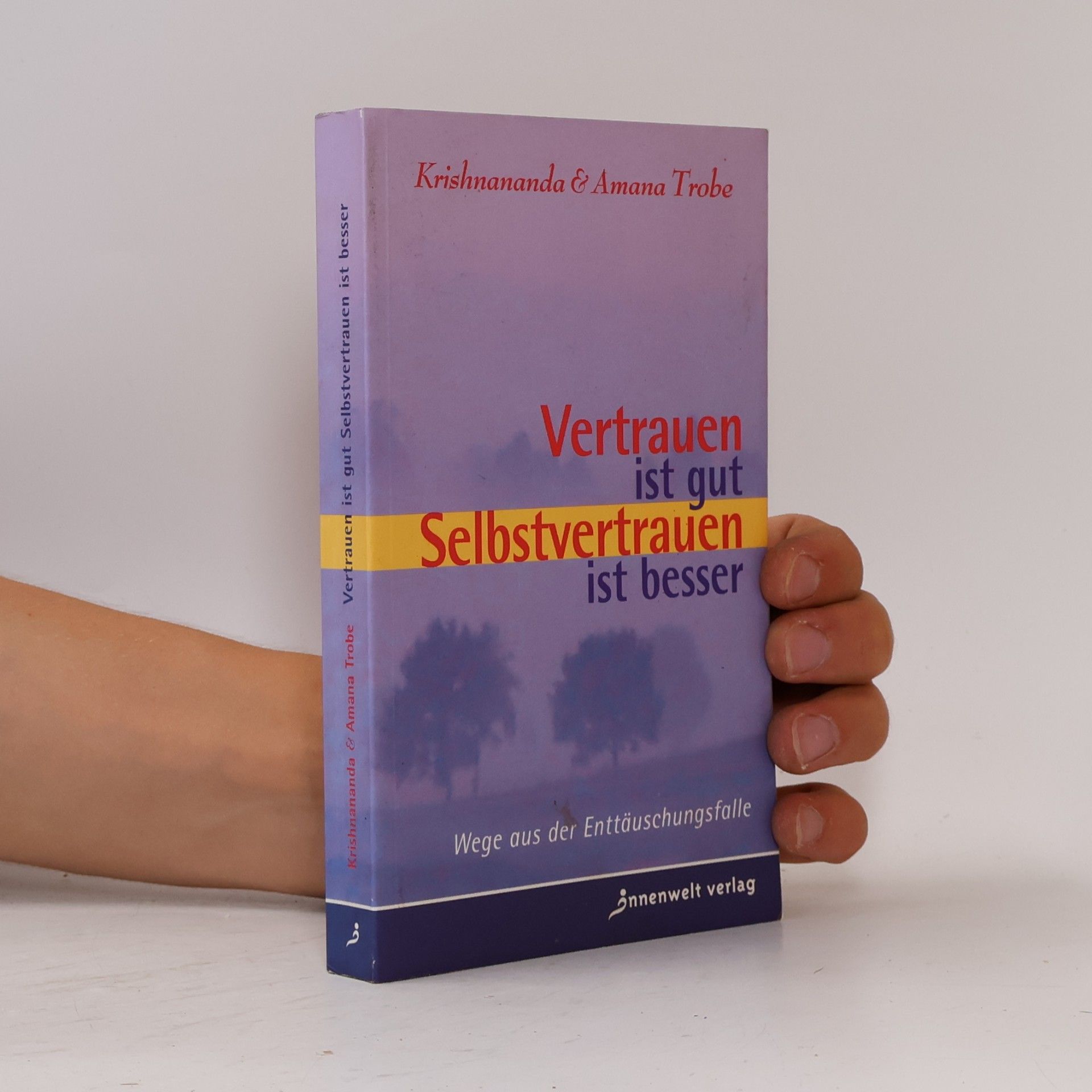 Vertrauen ist gut, Selbstvertrauen ist besser