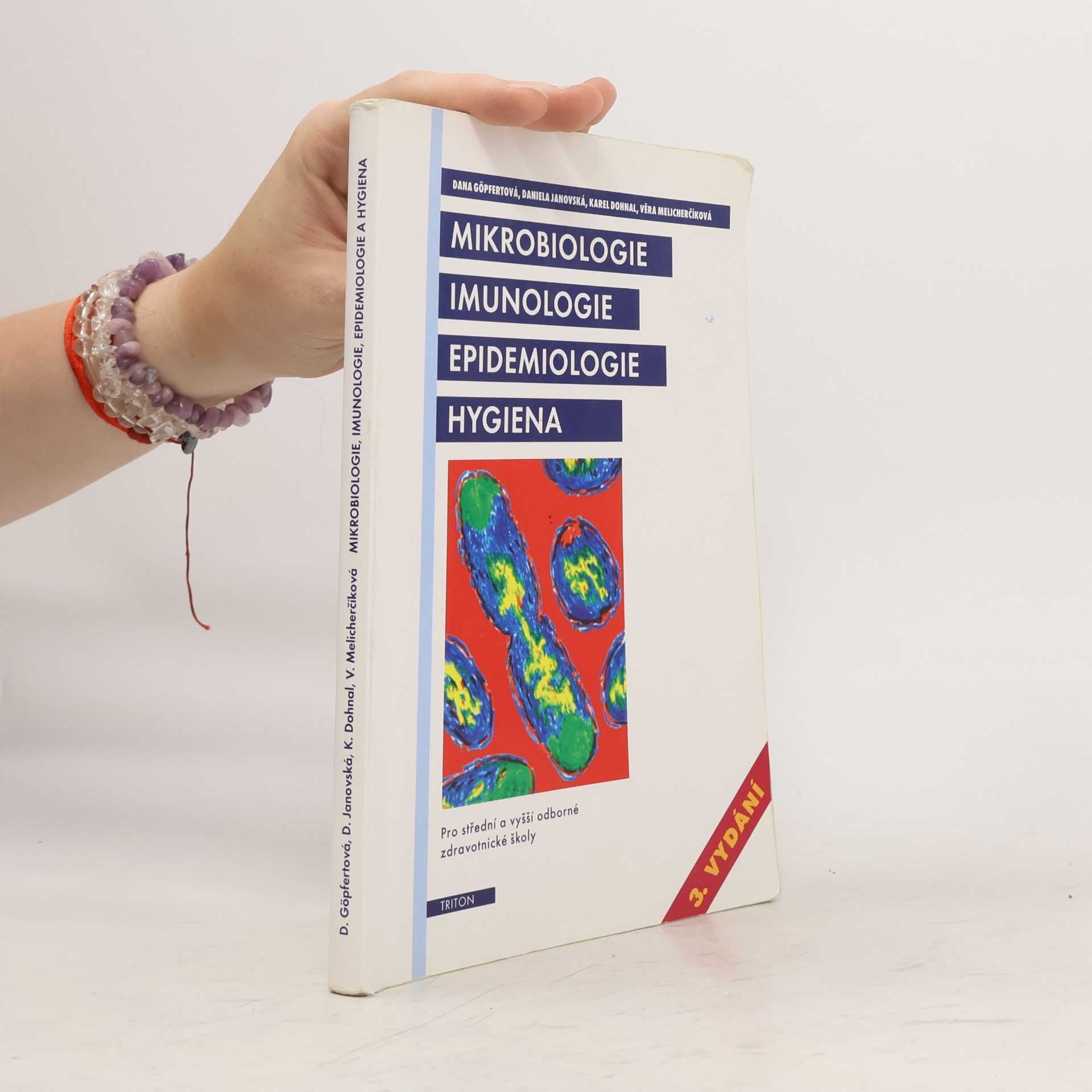 Dana Göpfertová Mikrobiologie, imunologie, epidemiologie a hygiena : pro střední a vyšší odborné zdravotnické školy