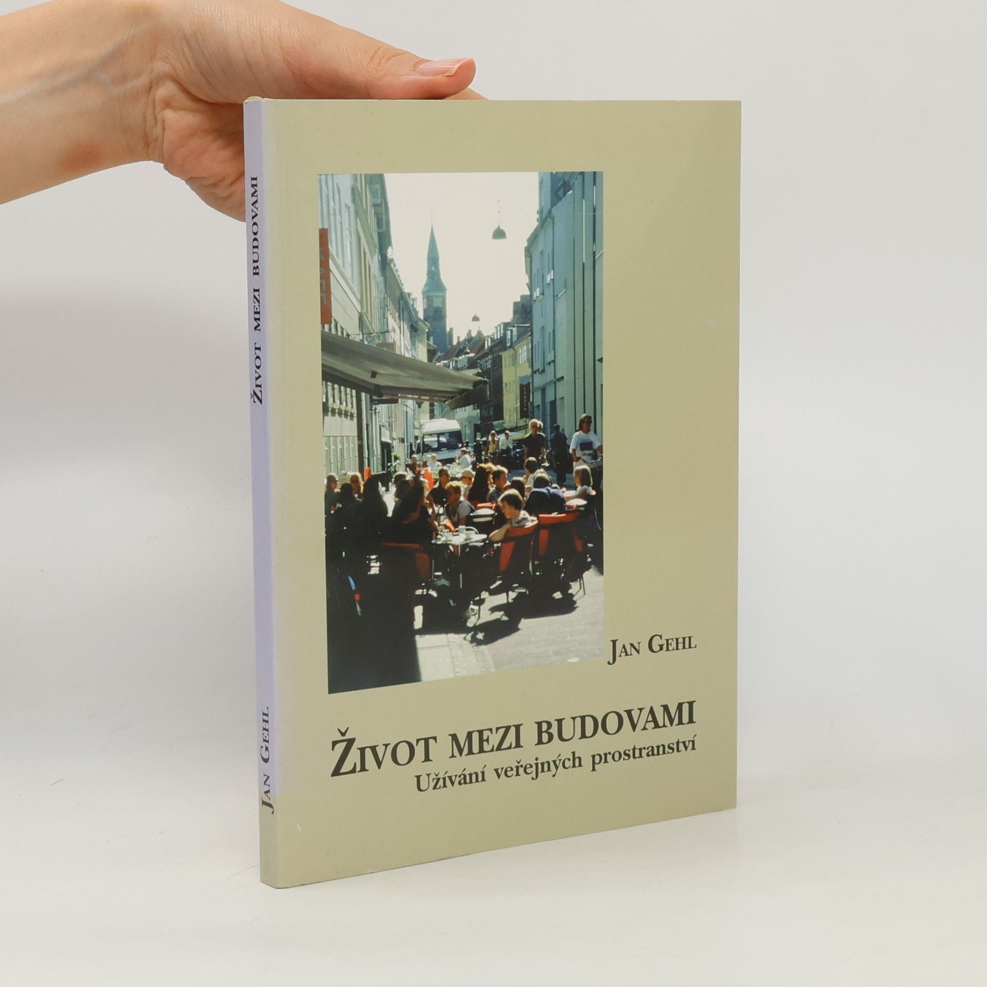 Jan Gehl Život mezi budovami. Užívání veřejných prostranství