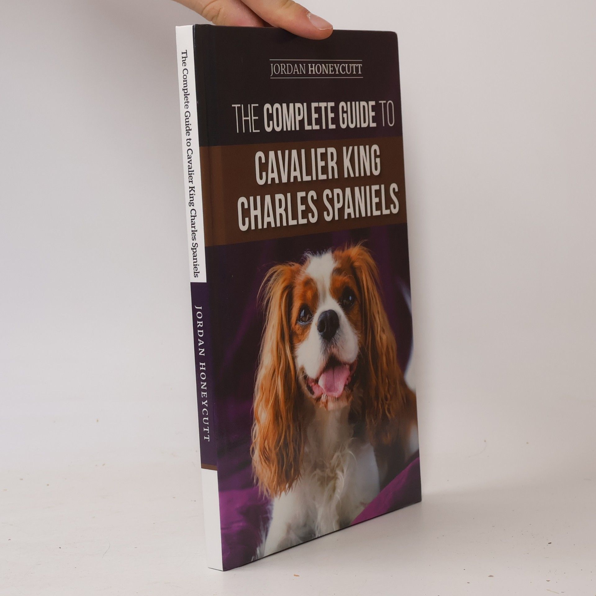 Jordan Honeycutt The Complete Guide to Cavalier King Charles Spaniels