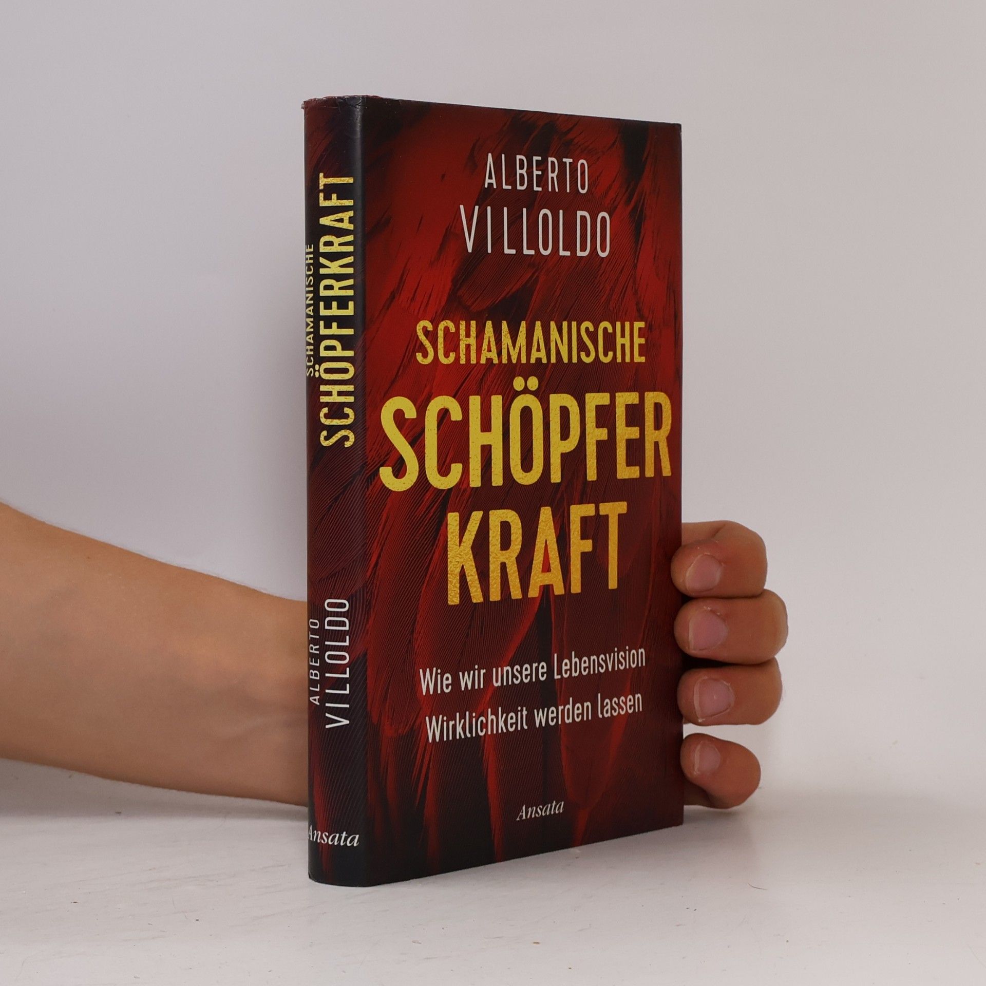 Alberto Villoldo Schamanische Schöpferkraft