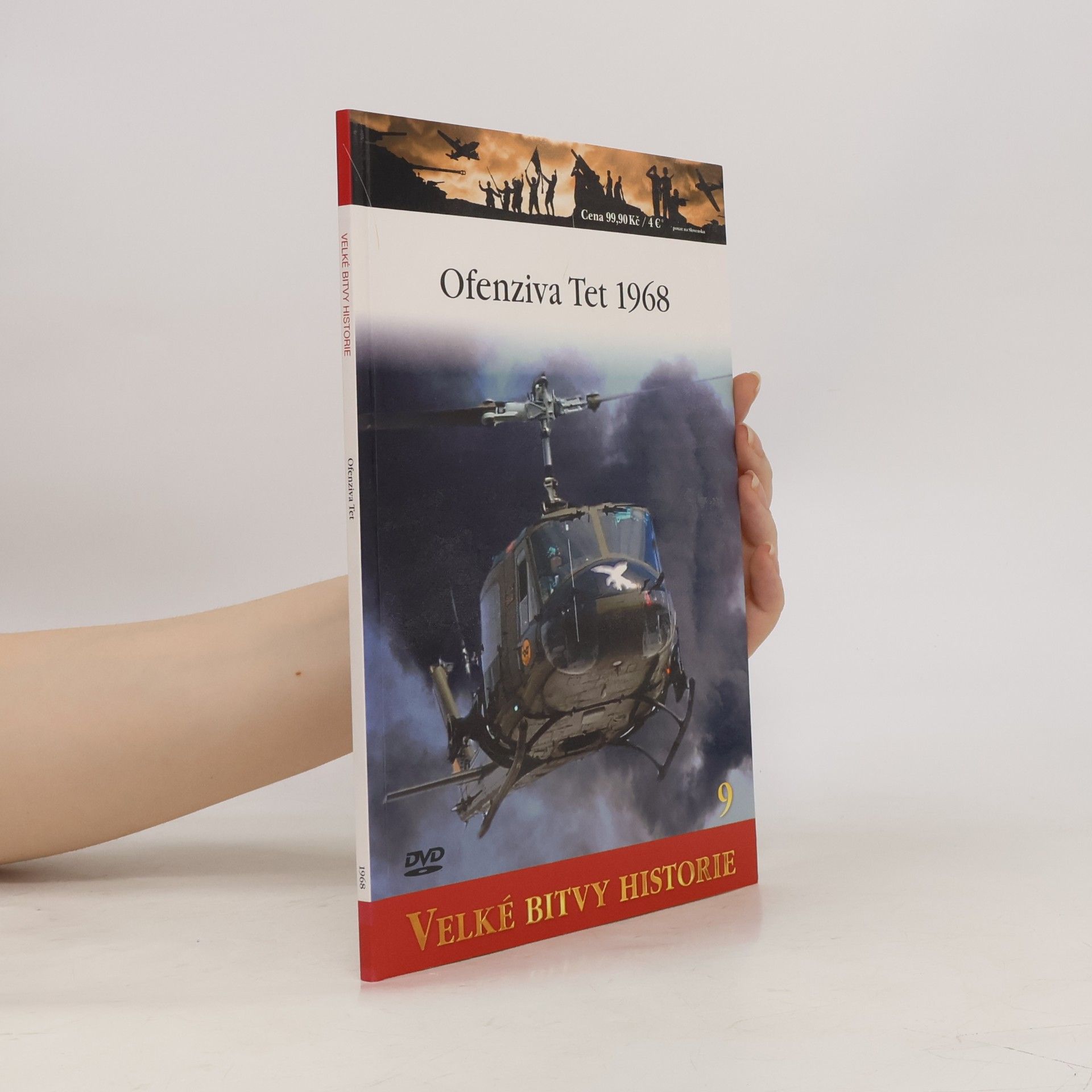 Kolektív autorov Velké bitvy historie 9. Ofenziva Tet 1968