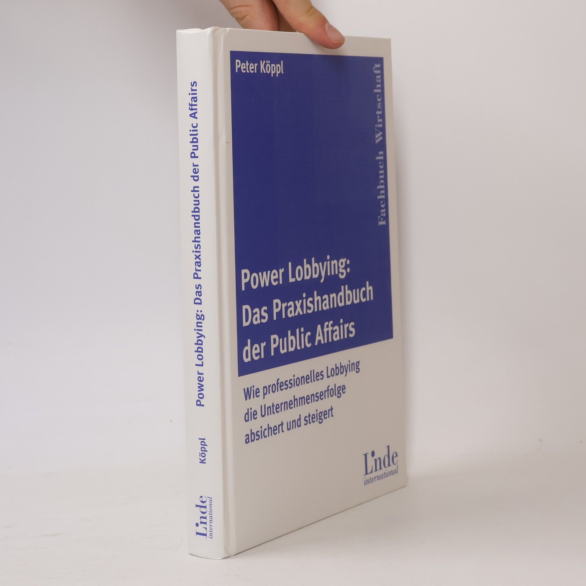 Peter Köppl Power Lobbying. Das Praxishandbuch der public affairs