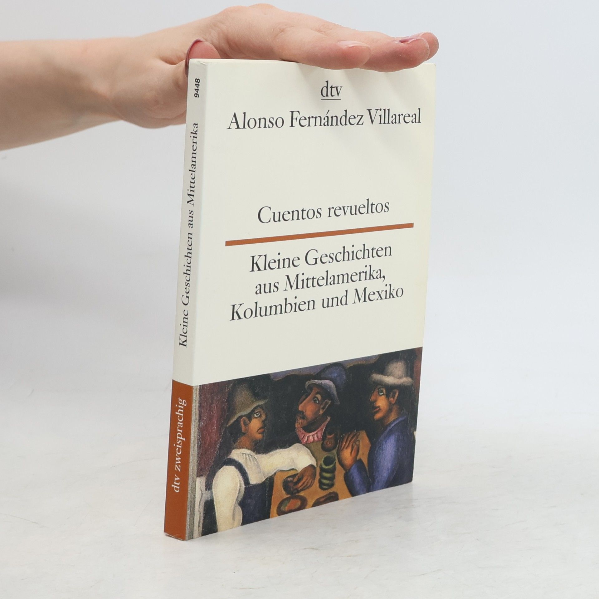 Alonso Fernández Villareal Cuentos revueltos : Kleine Geschichten aus Mittelamerika, Kolumbien und Mexiko