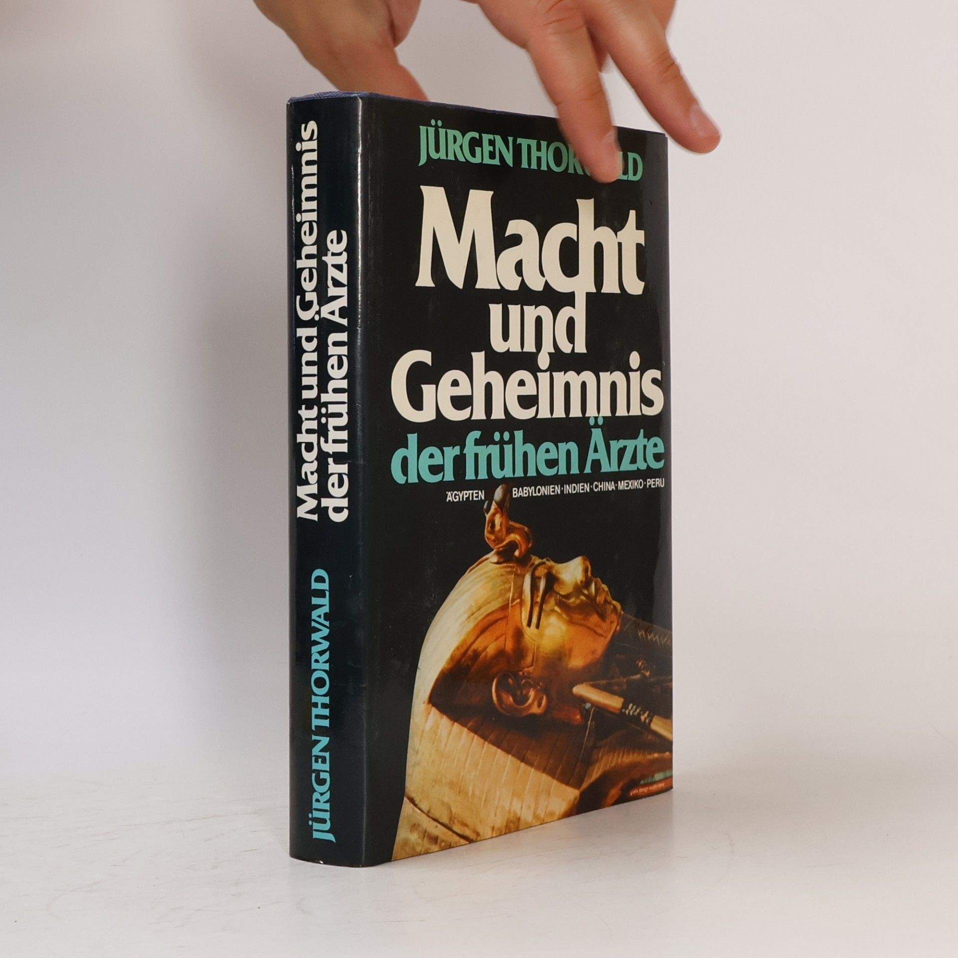 Macht und Geheimnis der frühen Ärzte. Ägypten, Babylonien, Indien, China, Mexiko, Peru