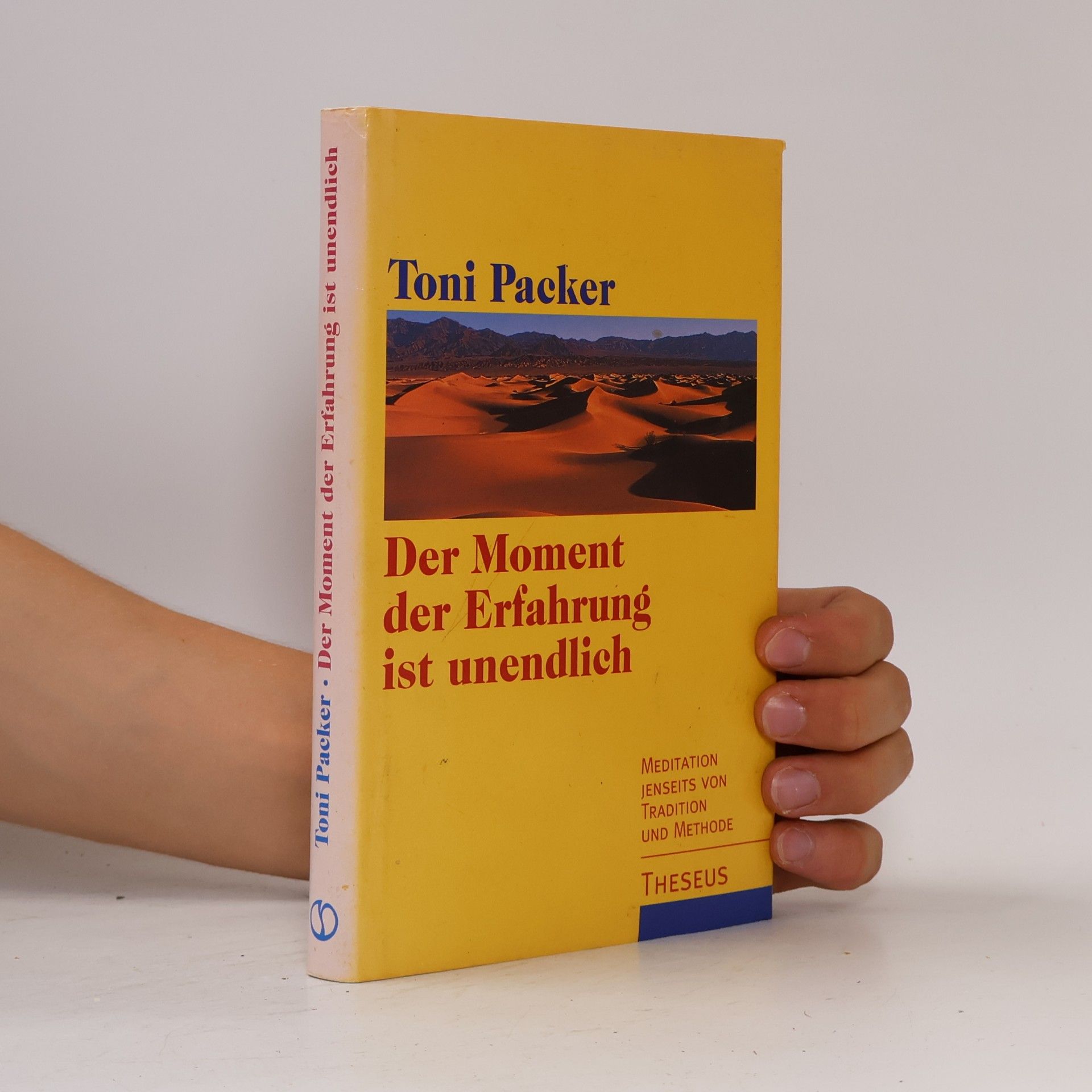 Toni Packer Der Moment der Erfahrung ist unendlich