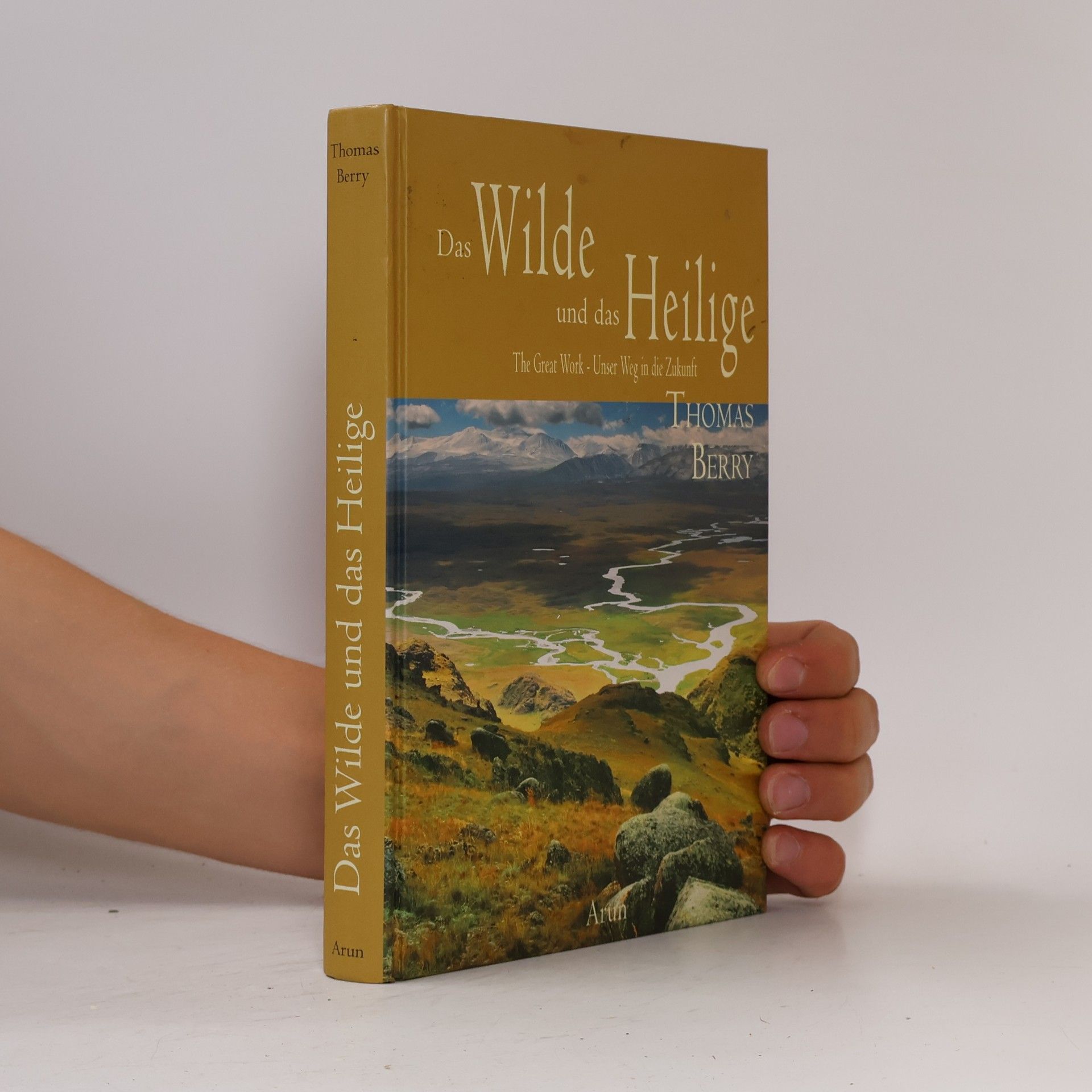 Thomas Berry Das Wilde und das Heilige