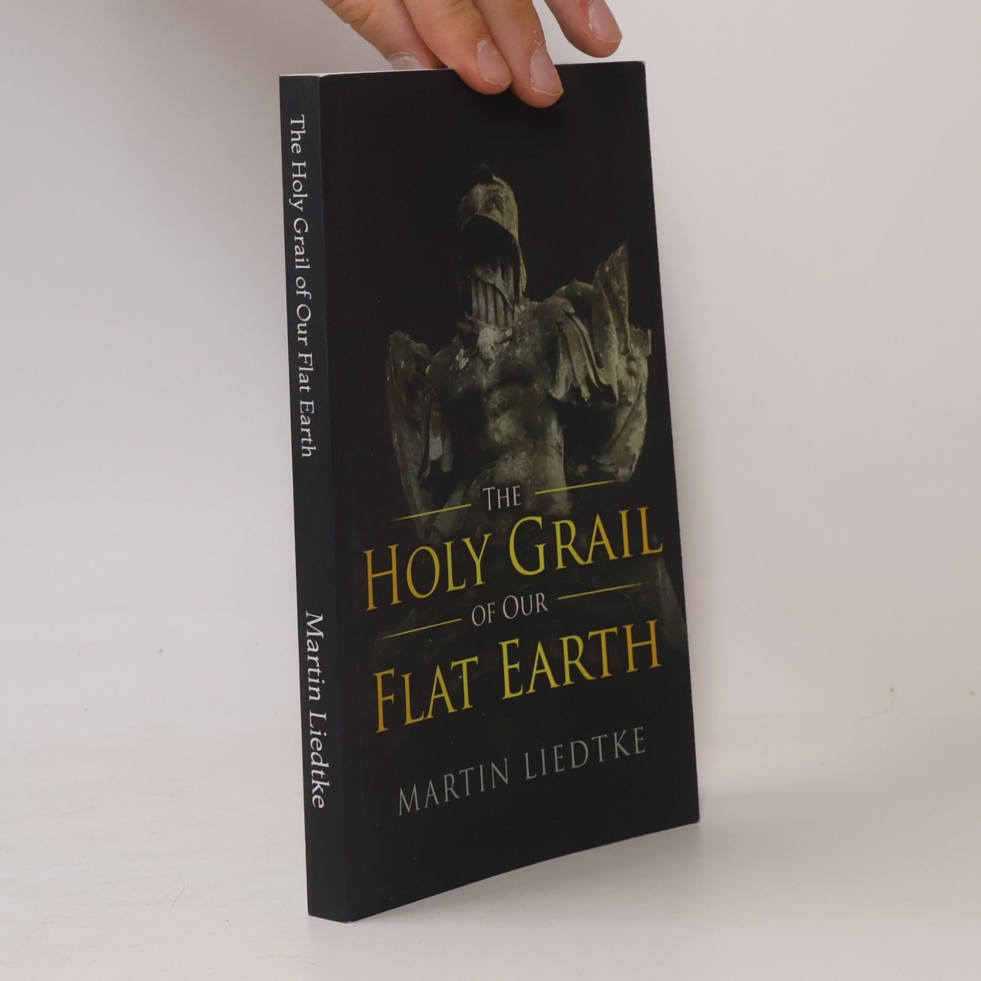 Martin Liedtke The Holy Grail of Our Flat Earth