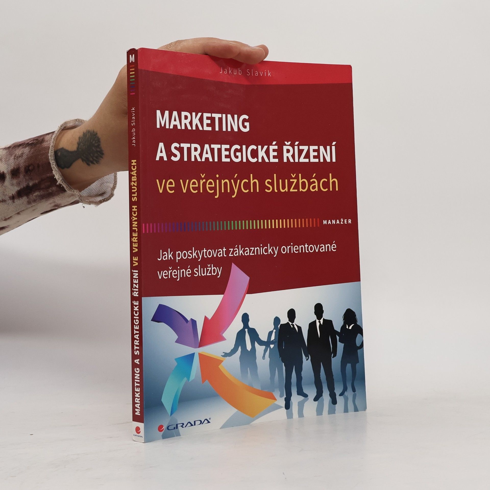 Jakub Slavík Marketing a strategické řízení ve veřejných službách