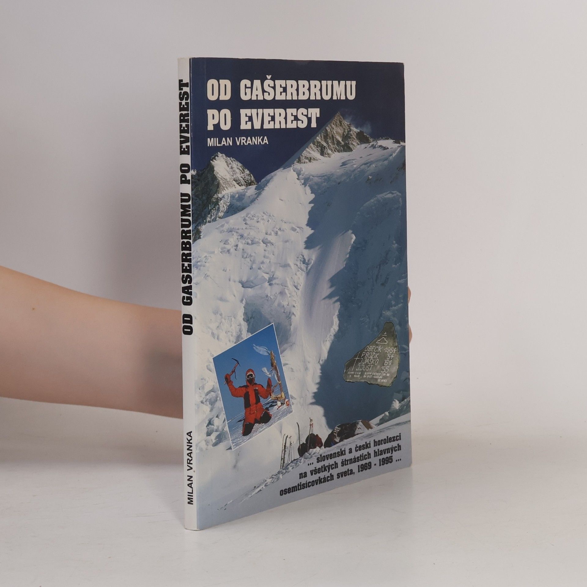 Milan Vranka Od Gašerbrumu po Everest: slovenskí a českí horolezci na všetkých štrnástich hlavných osemtisícovkách sveta, 1969–1995