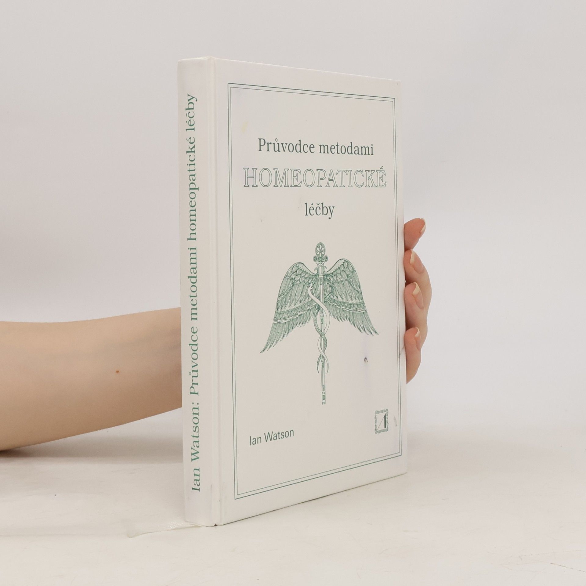 Ian Watson Průvodce metodami homeopatické léčby