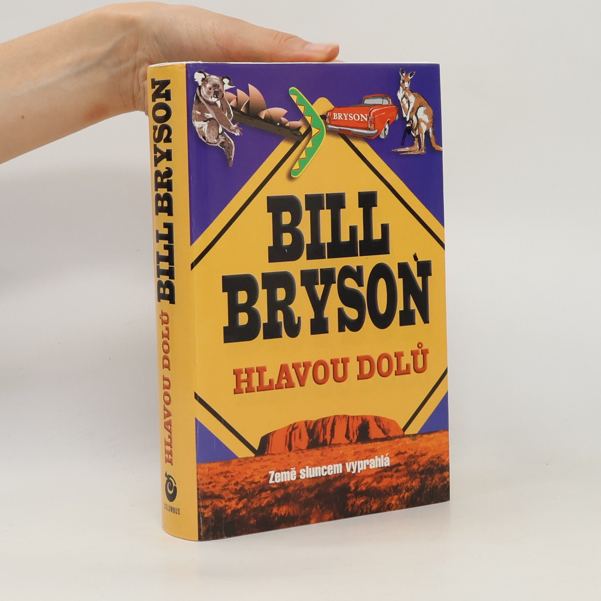 Bill Bryson Hlavou dolů : země sluncem vyprahlá