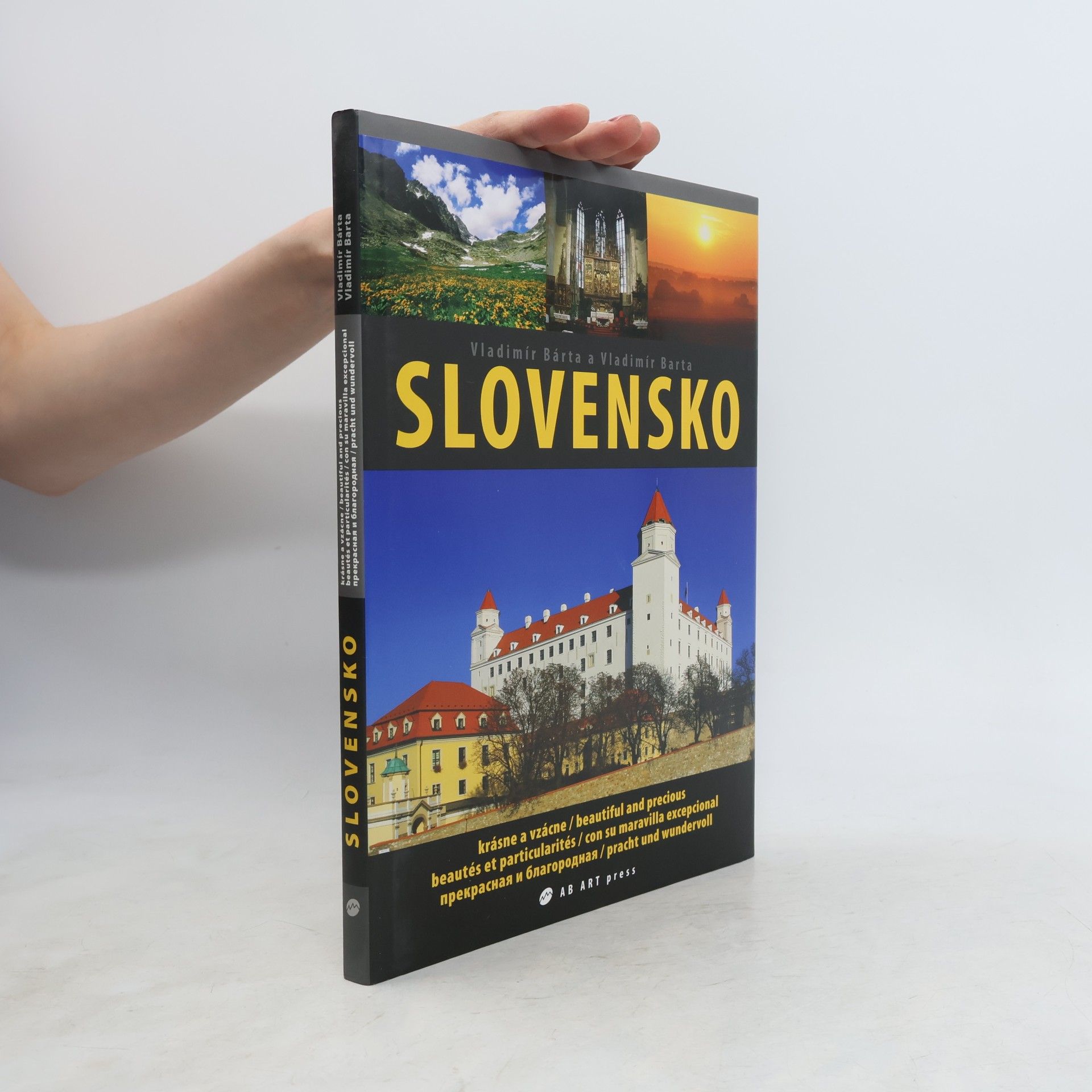 Vladimír Bárta Slovensko : krásne a vzácne = beautiful and precious = beautés et particularités = con su maravilla exceocional = prekrasnaja i blagorodnaja = pracht und wundervoll