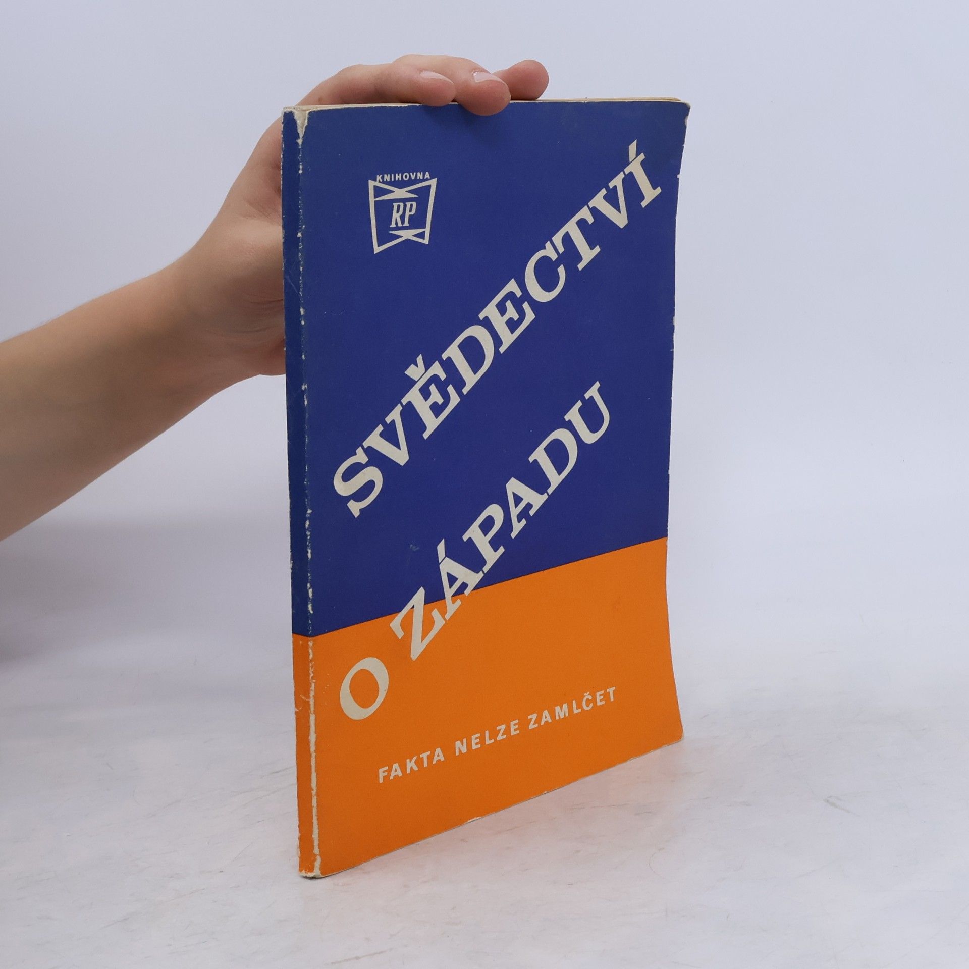 Autorenkollektiv Svědectví o západě : fakta nelze zamlčet Svědectví o západ