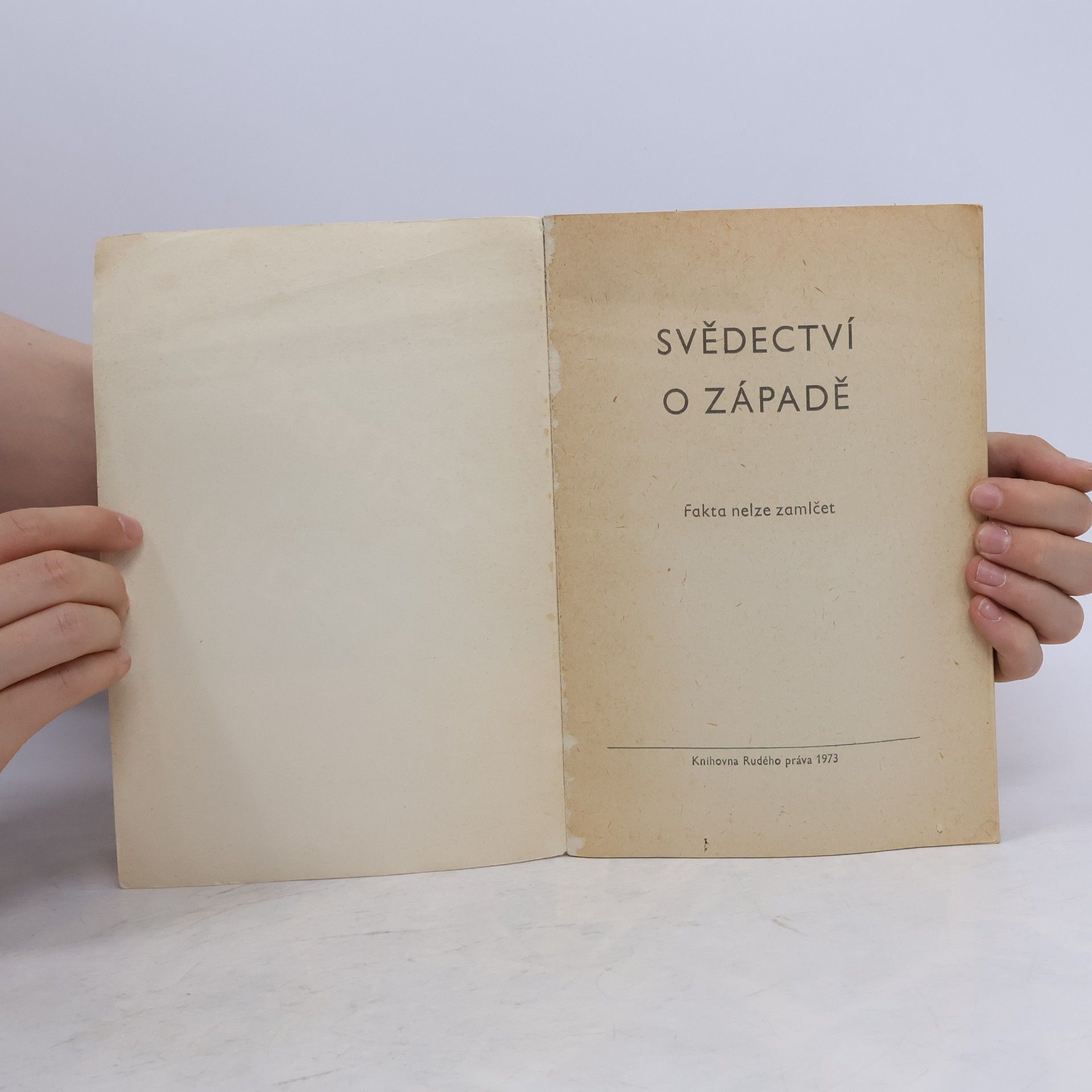 Autorenkollektiv Svědectví o západě : fakta nelze zamlčet Svědectví o západ
