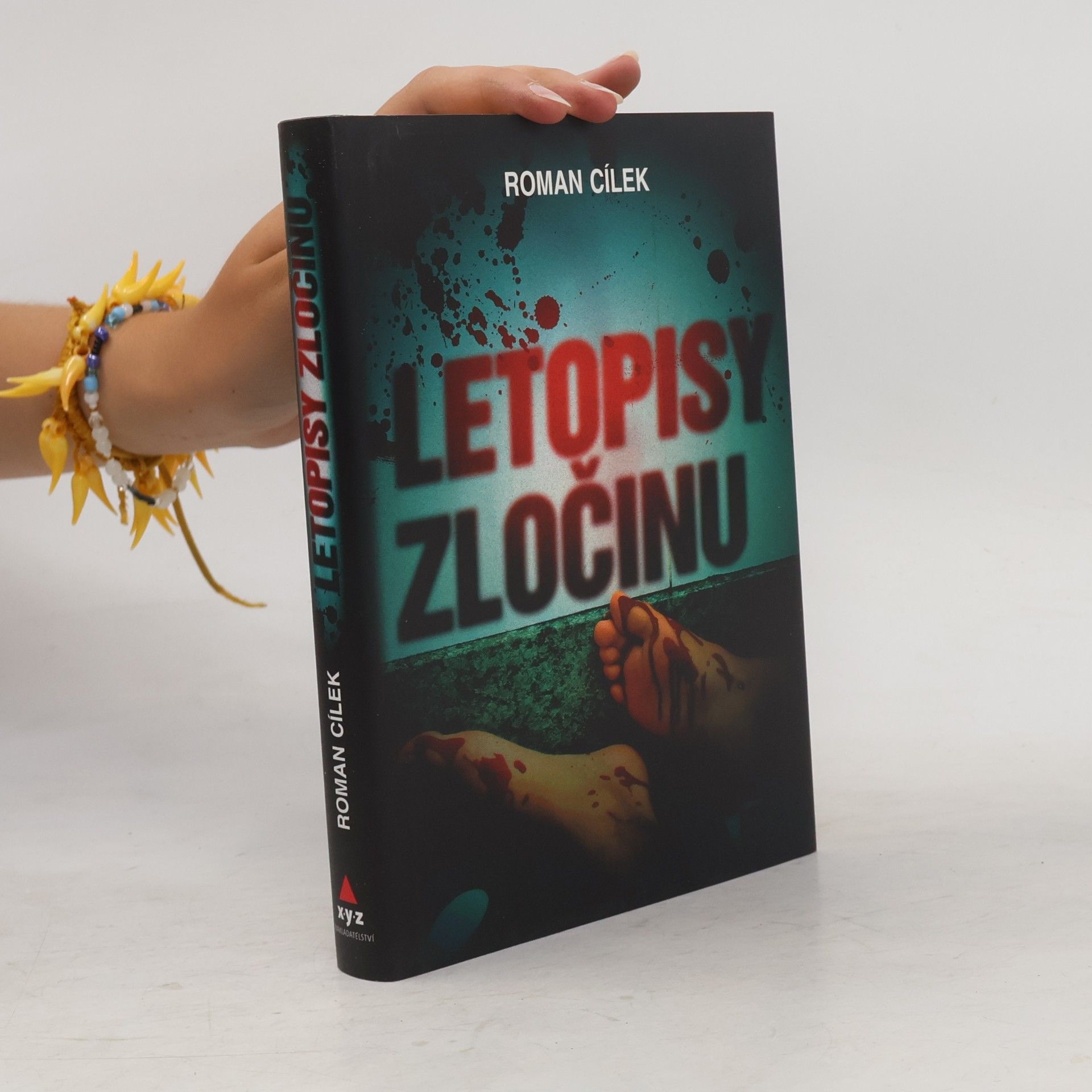 Roman Cílek Letopisy zločinu : jak se v Čechách vraždí - hrdelní případy v časovém oblouku od dvacátých do devadesátých let minulého století