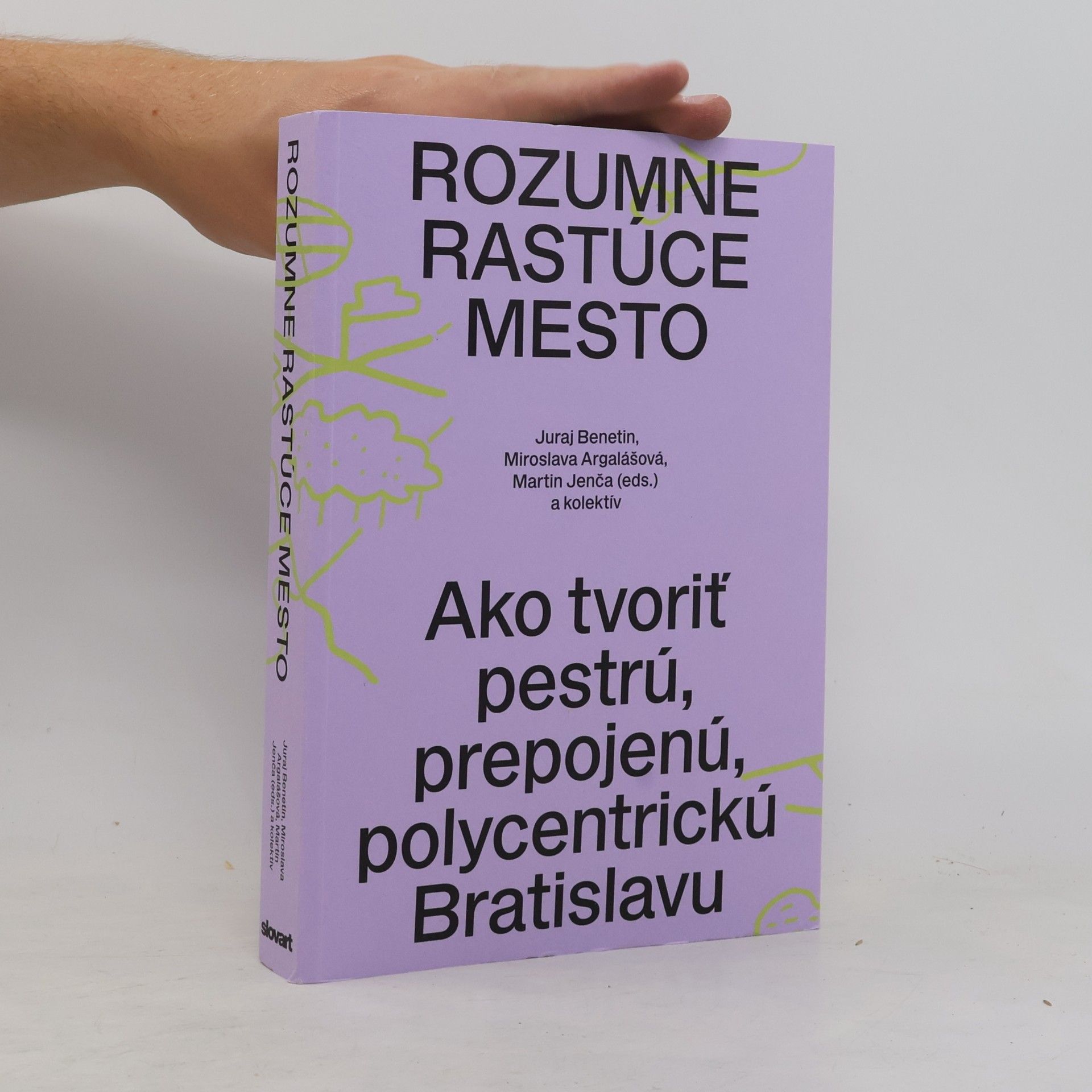 Kolektív autorov Rozumne rastúce mesto. Ako tvoriť pestrú, prepojenú, polycentrickú Bratislavu