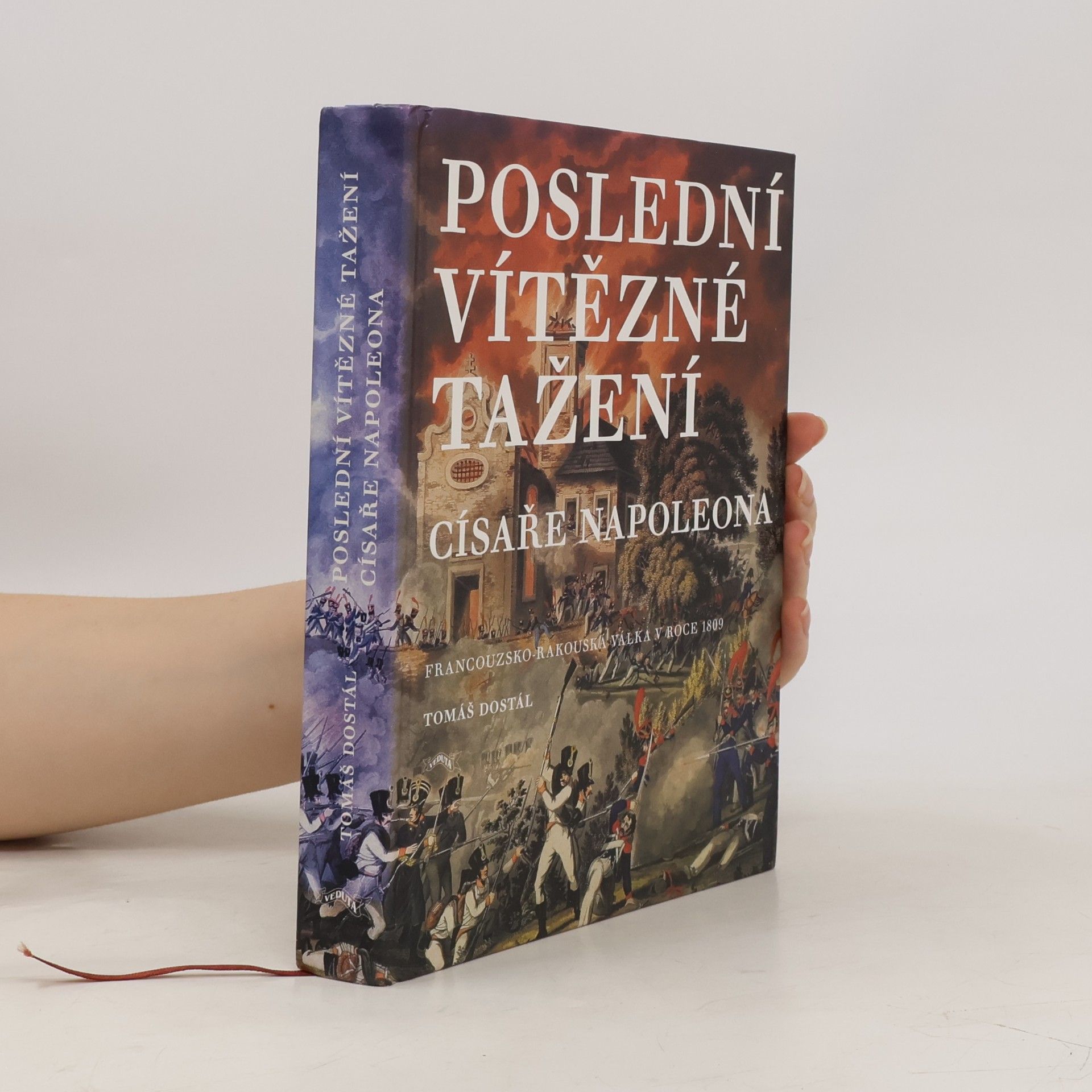 Tomáš Dostál Poslední vítězné tažení císaře Napoleona