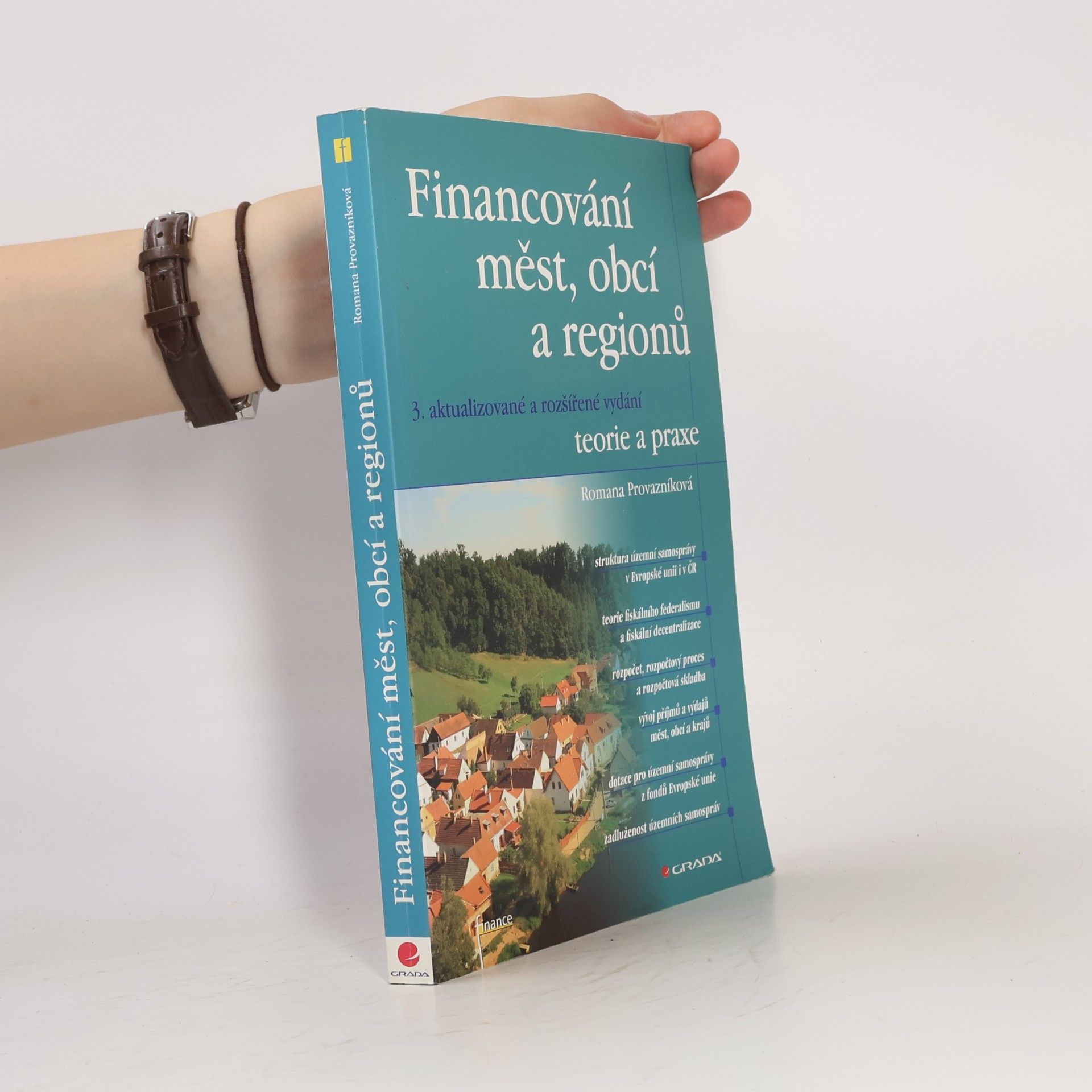 Romana Provazníková Financování měst, obcí a regionů : teorie a praxe